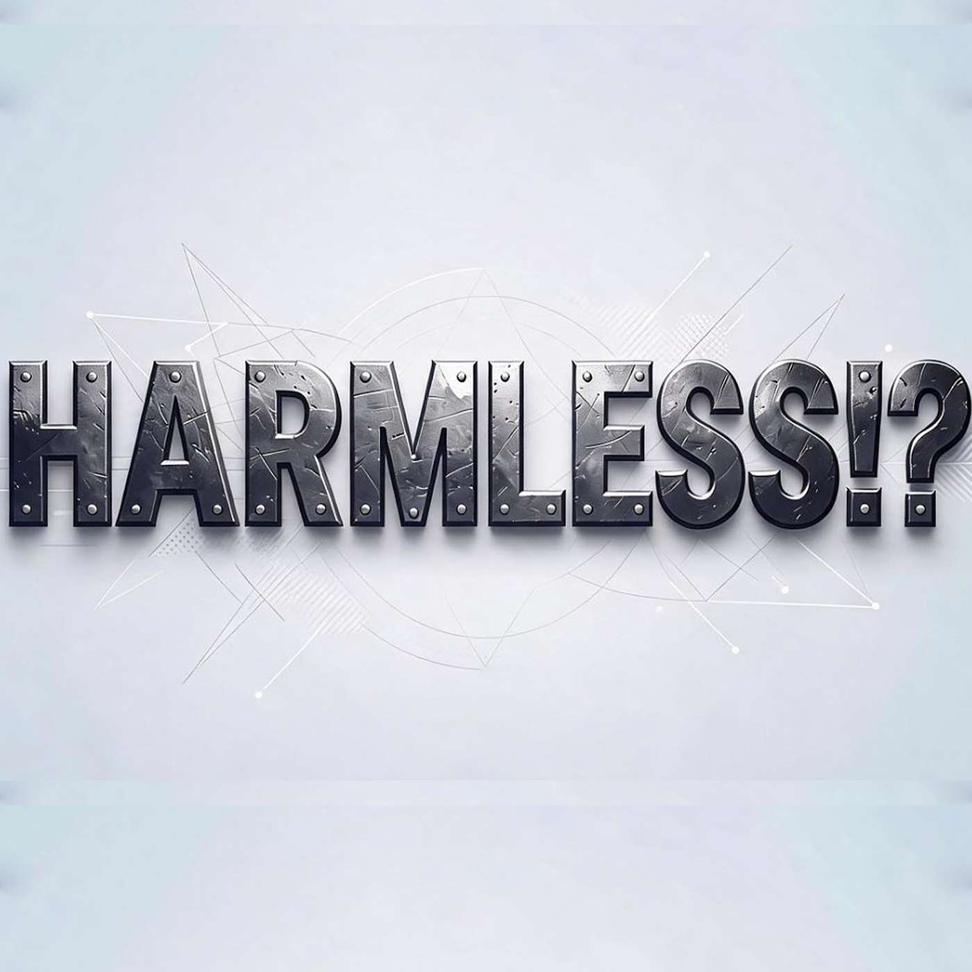 Harmless!? - Sunday PM 08/16/2026 - Pastor Bob Gray II episode artwork