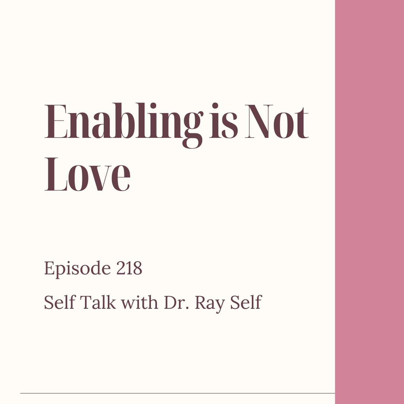 Enabling is Not Love