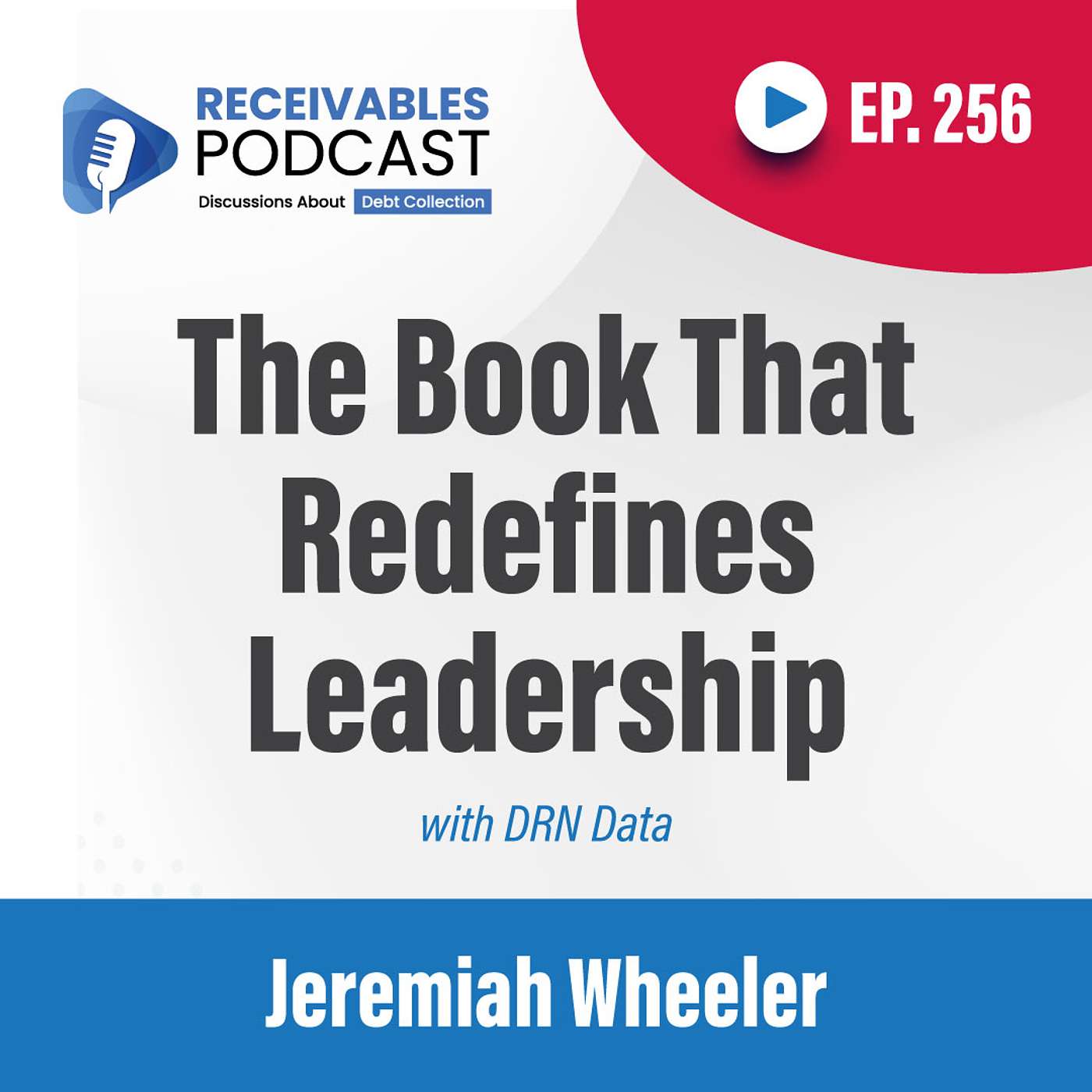 Leadership Lessons from Jeremiah Wheeler's book: The Unlikely Executive | Ep. 256 Leadership Lessons from Jeremiah Wheeler's book: The Unlikely Executive | Ep. 256
