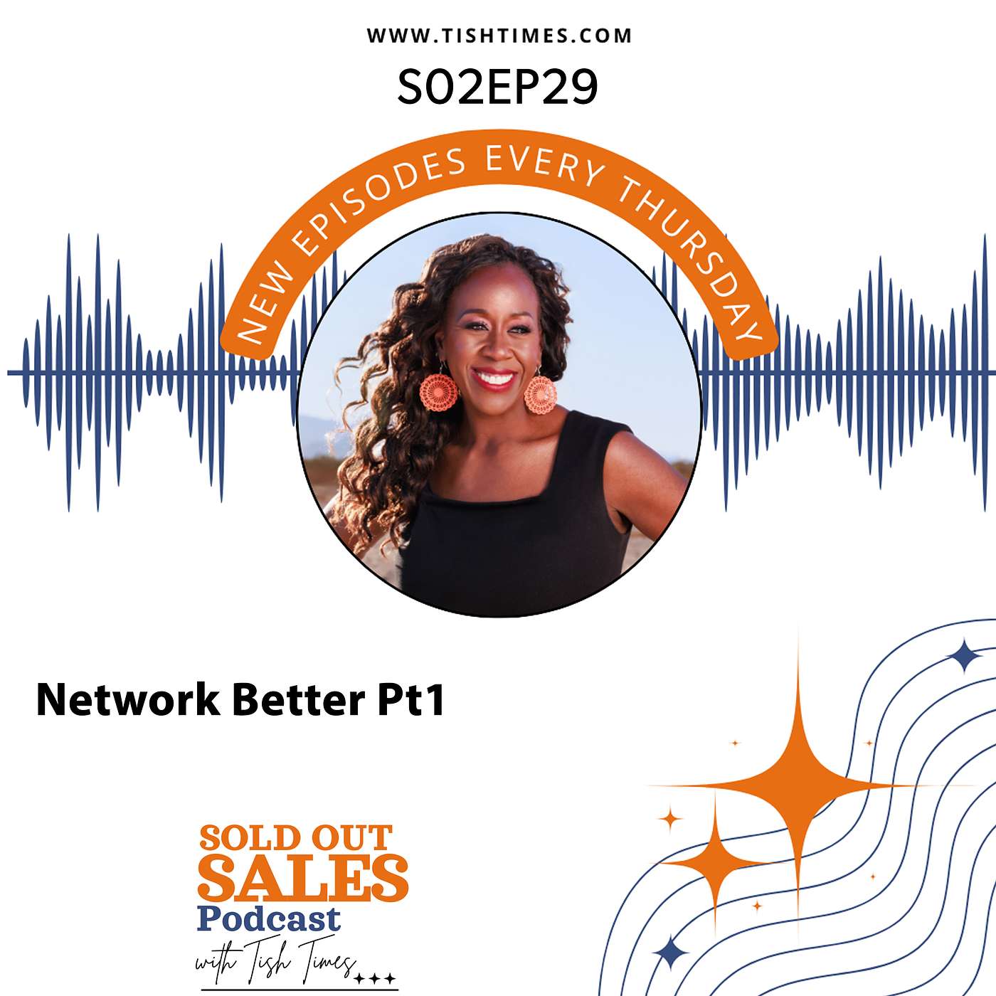 How to Network Better part 1 | Sold Out Sales Podcast with Tish Times