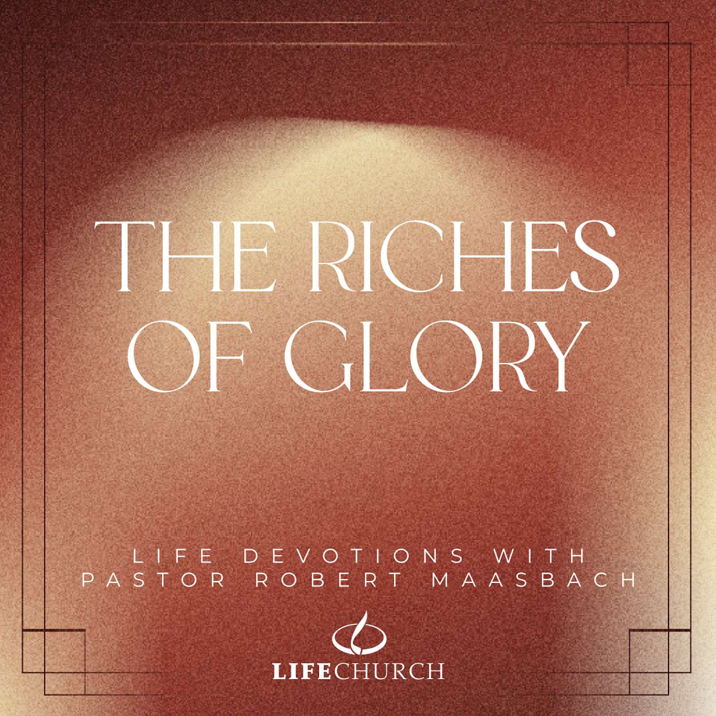 The Riches Of Glory - 26.11.25
