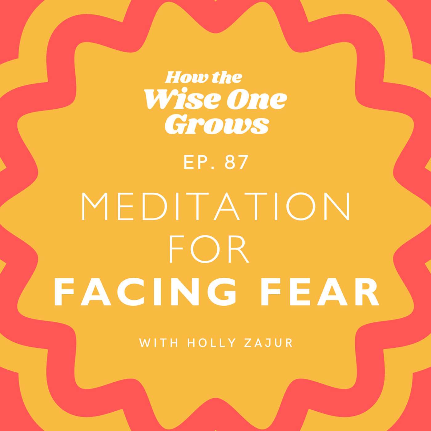 The Other Side of Fear: A Guided Meditation to Facing Fears in the New Year (87)