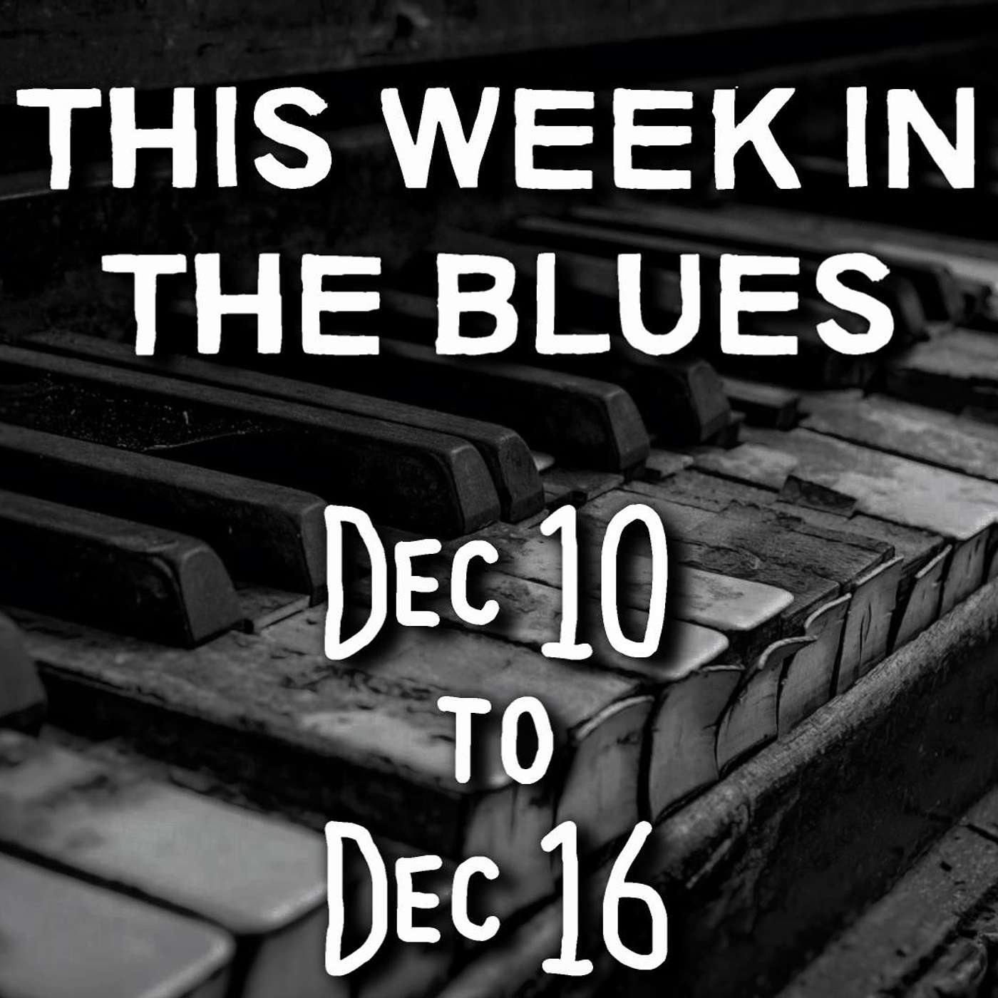 This Week In The Blues: December 10 - December 16, 2023
