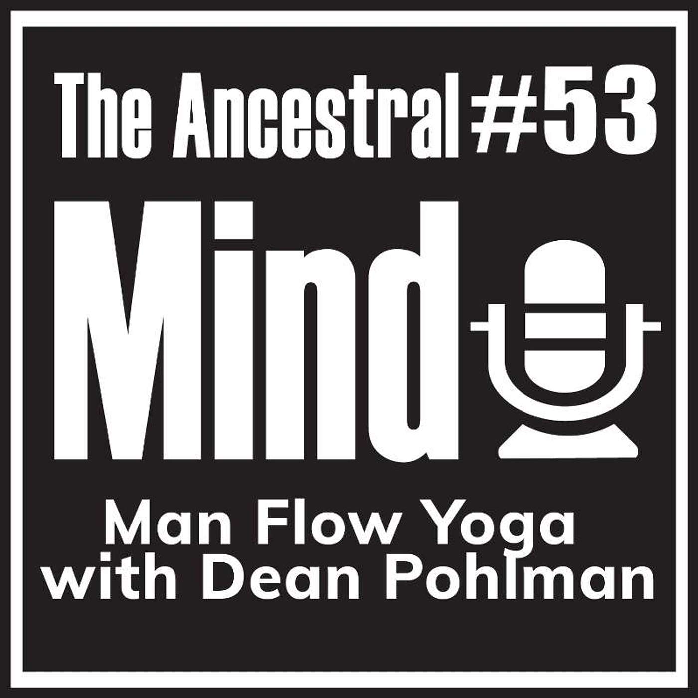 #53 – Man Flow Yoga with Dean Pohlman