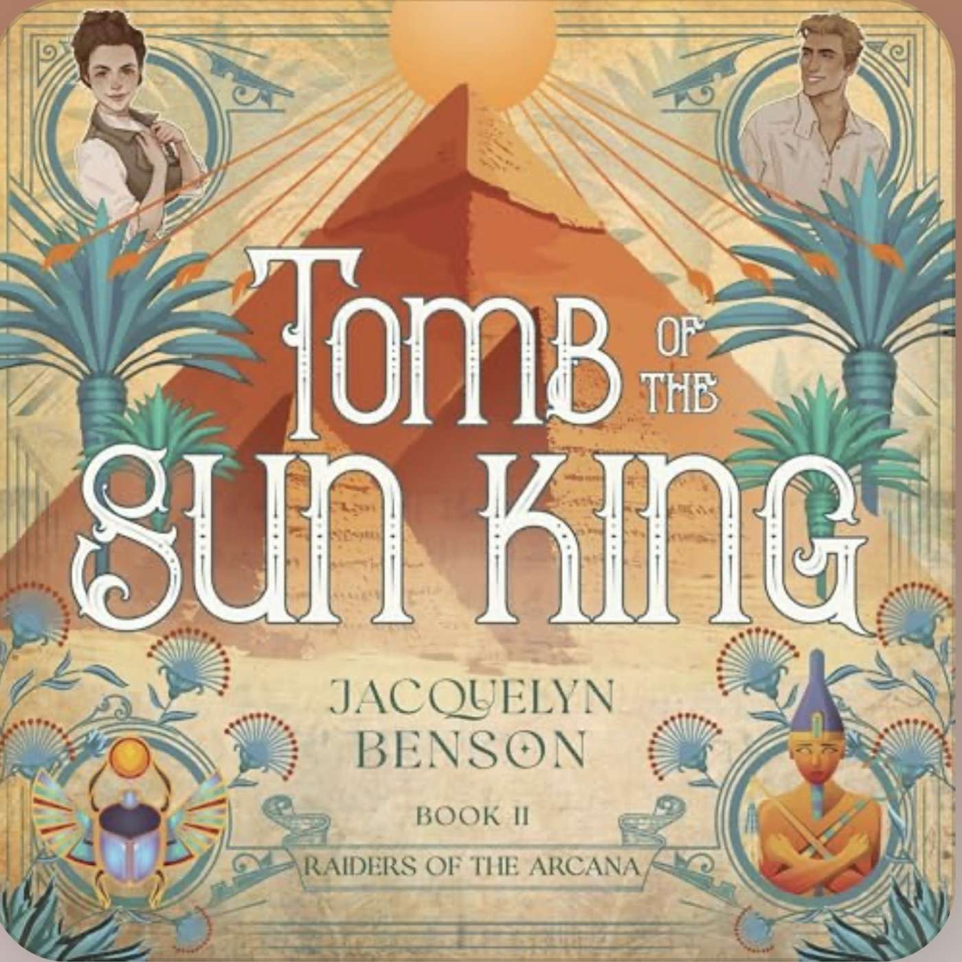 Episode 249: Jacqueline Benson’s ‘Tomb of the Sun King’ (Raiders of the Arcana series)
