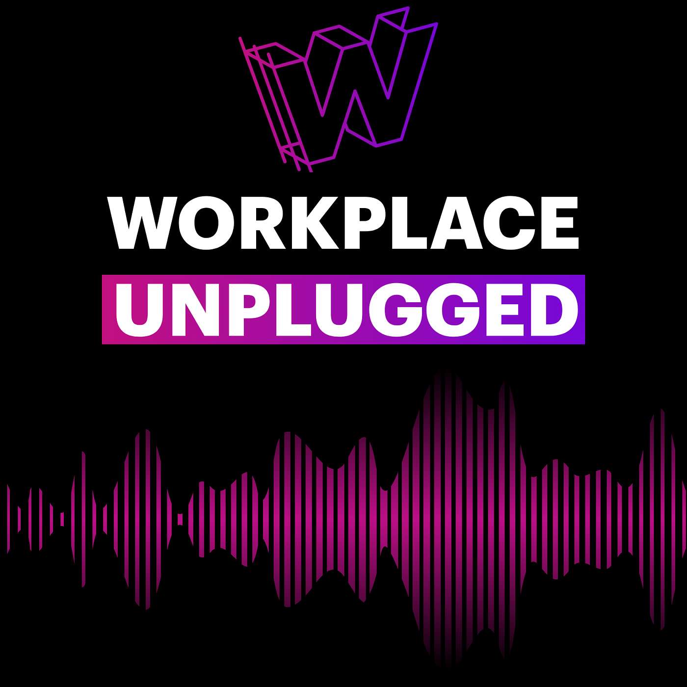 Workplace Unplugged