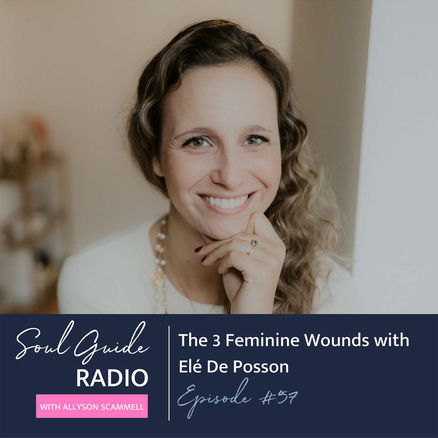 The 3 Feminine Wounds with Elé De Posson