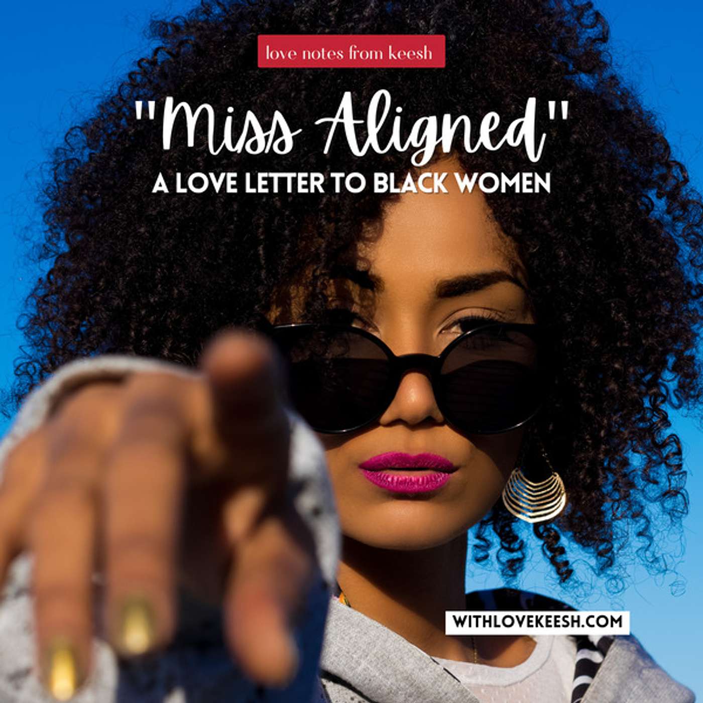 "Miss Aligned" A love letter to Black women "Miss Aligned" A love letter to Black women