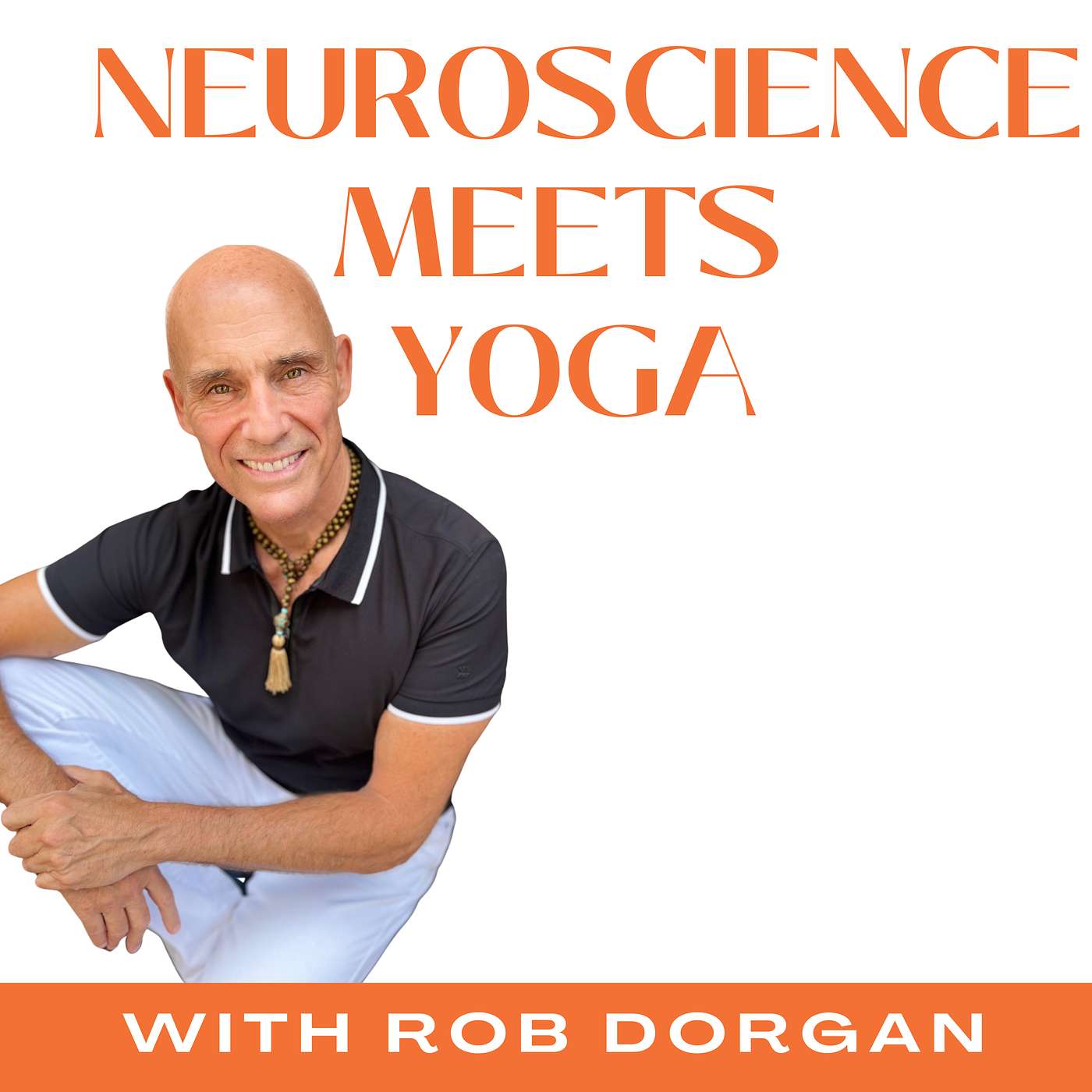 Neuroscience Meets Yoga With Rob Dorgan  | Ep 14