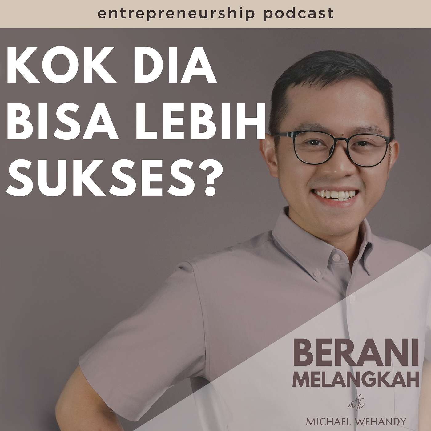 Berani Melangkah With Michael Wehandy
