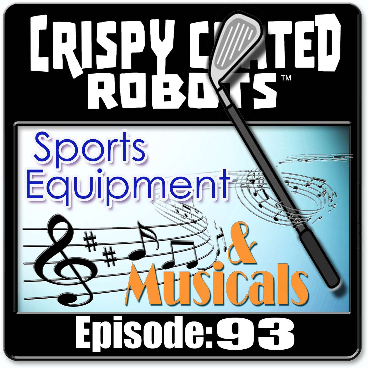 CRISPY COATED ROBOTS #93 - Top 5 Movie Musicals and Best Sports Equipment episode artwork