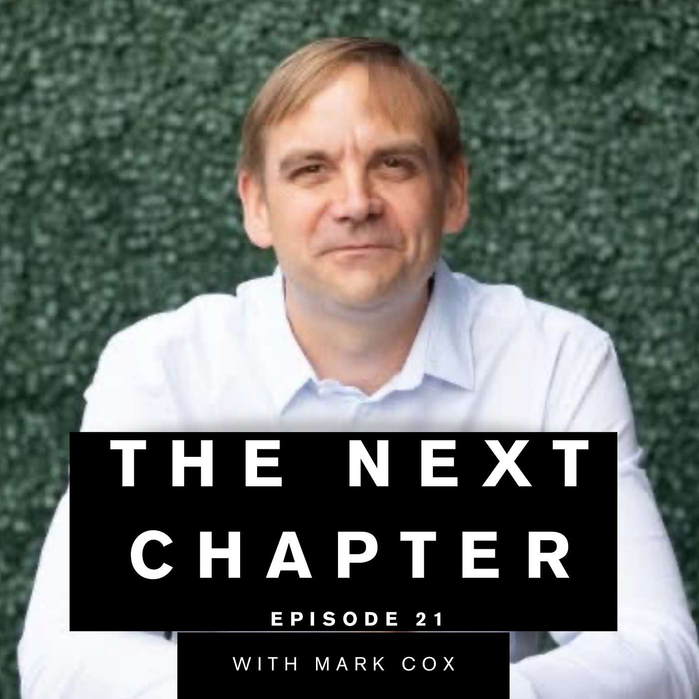 Episode 21: From Betrayal to Brotherhood: How Mark Cox Rebuilt His Marriage and His Identity episode artwork