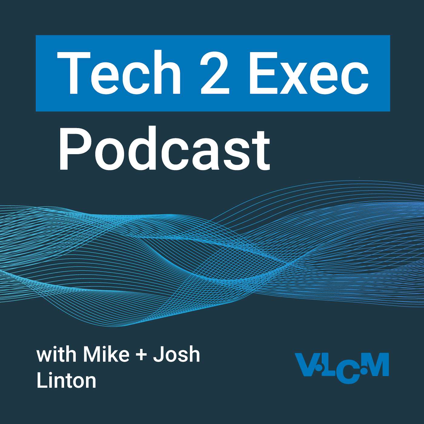 Tech 2 Exec Podcast