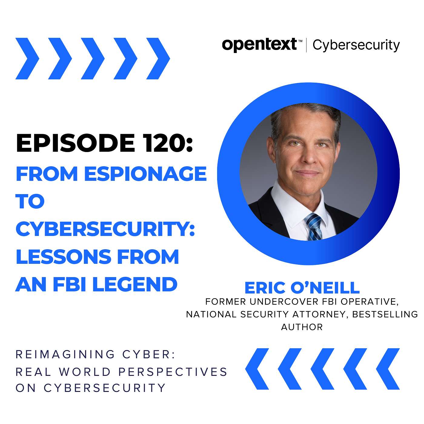 From Espionage to Cybersecurity: Lessons from an FBI Legend - Ep 120