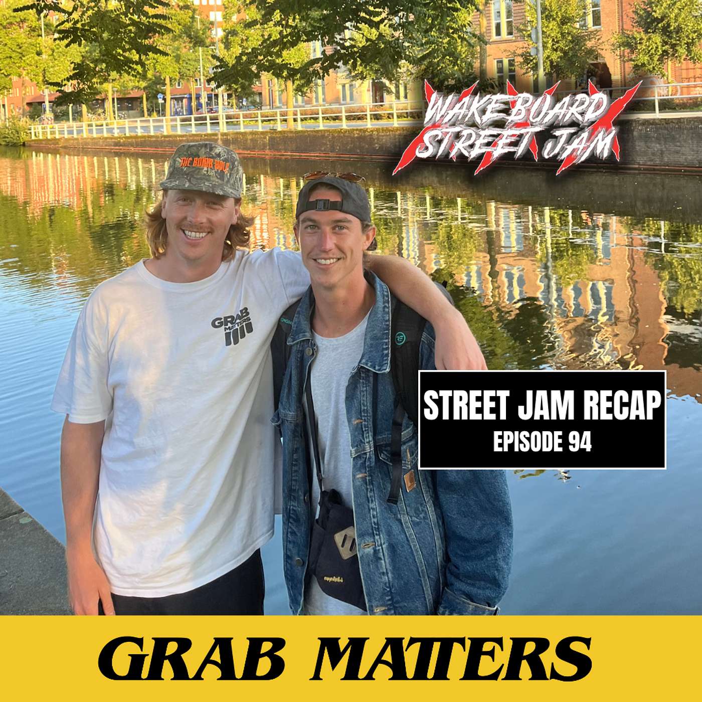 Wakeboard Street Jam Recap Recap | The Grab Matters Podcast - Episode 94
