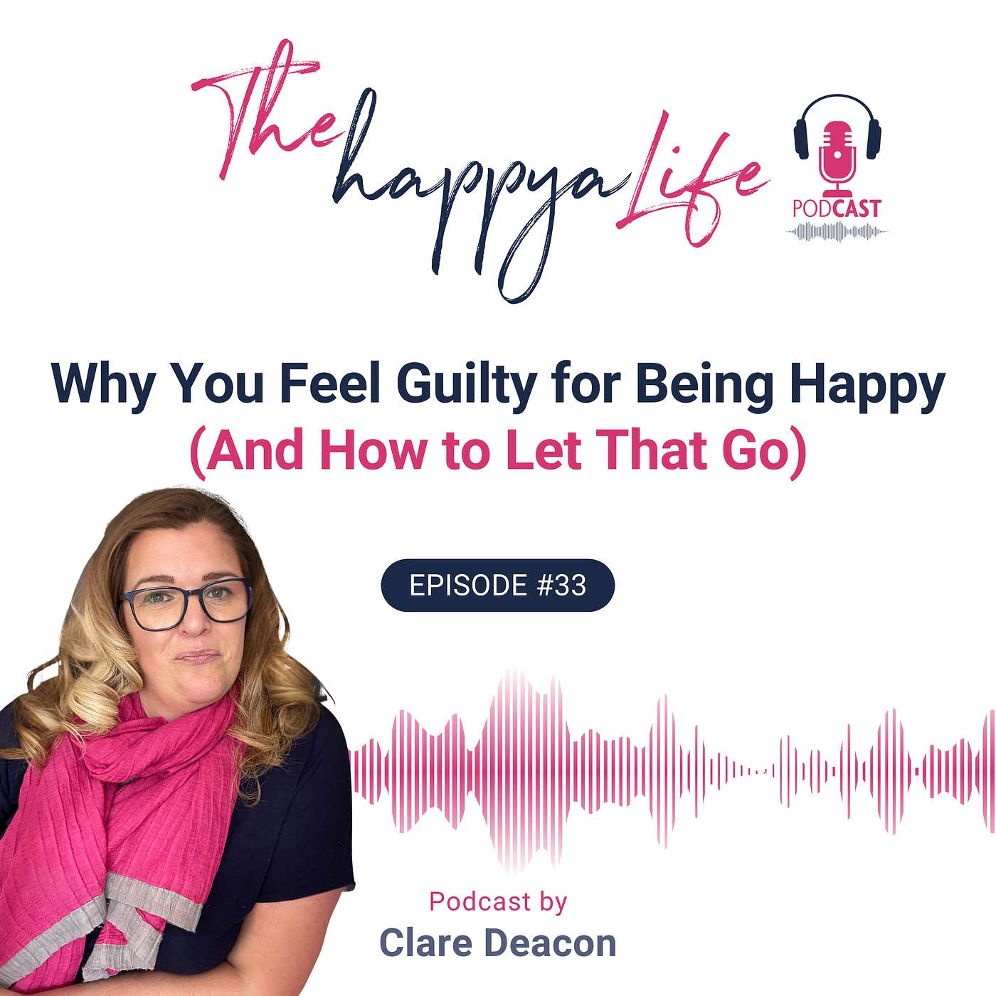 Why You Feel Guilty for Being Happy (And How to Let That Go) episode artwork