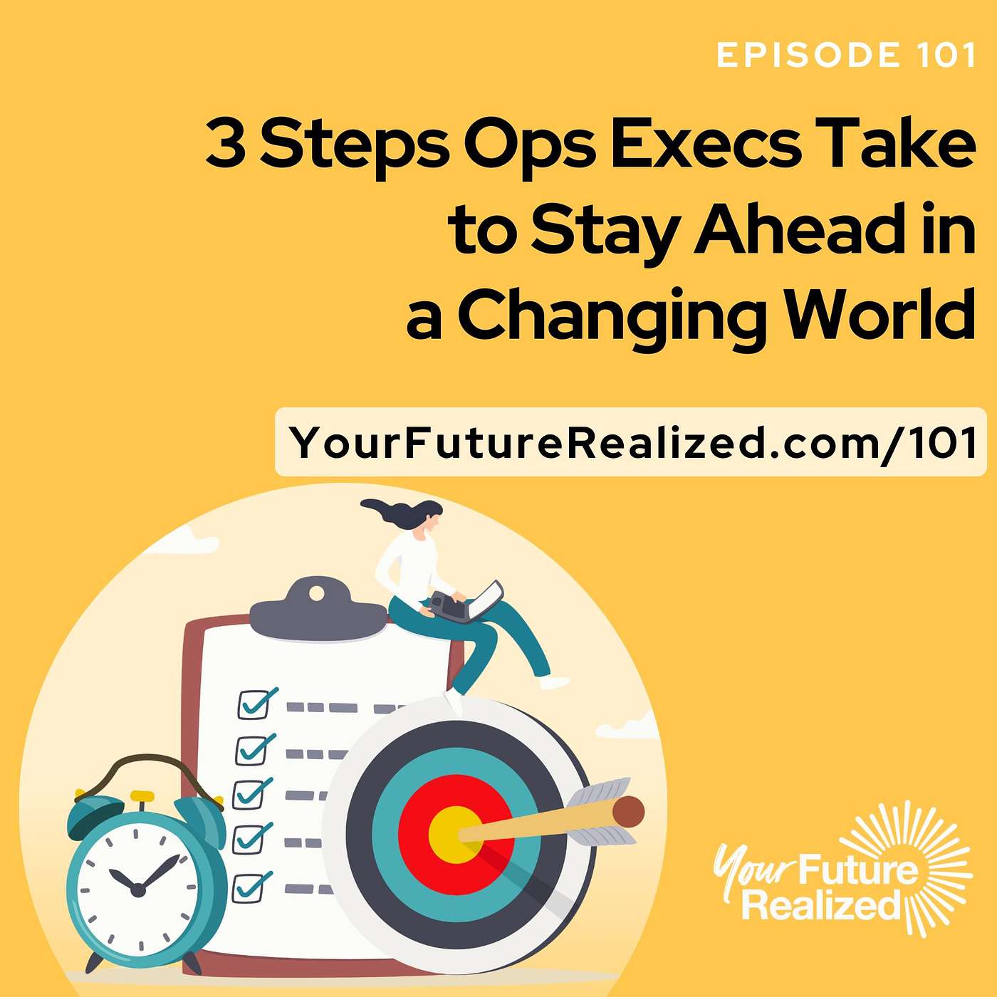 101: 3 Steps Ops Execs Take to Stay Ahead in a Changing World