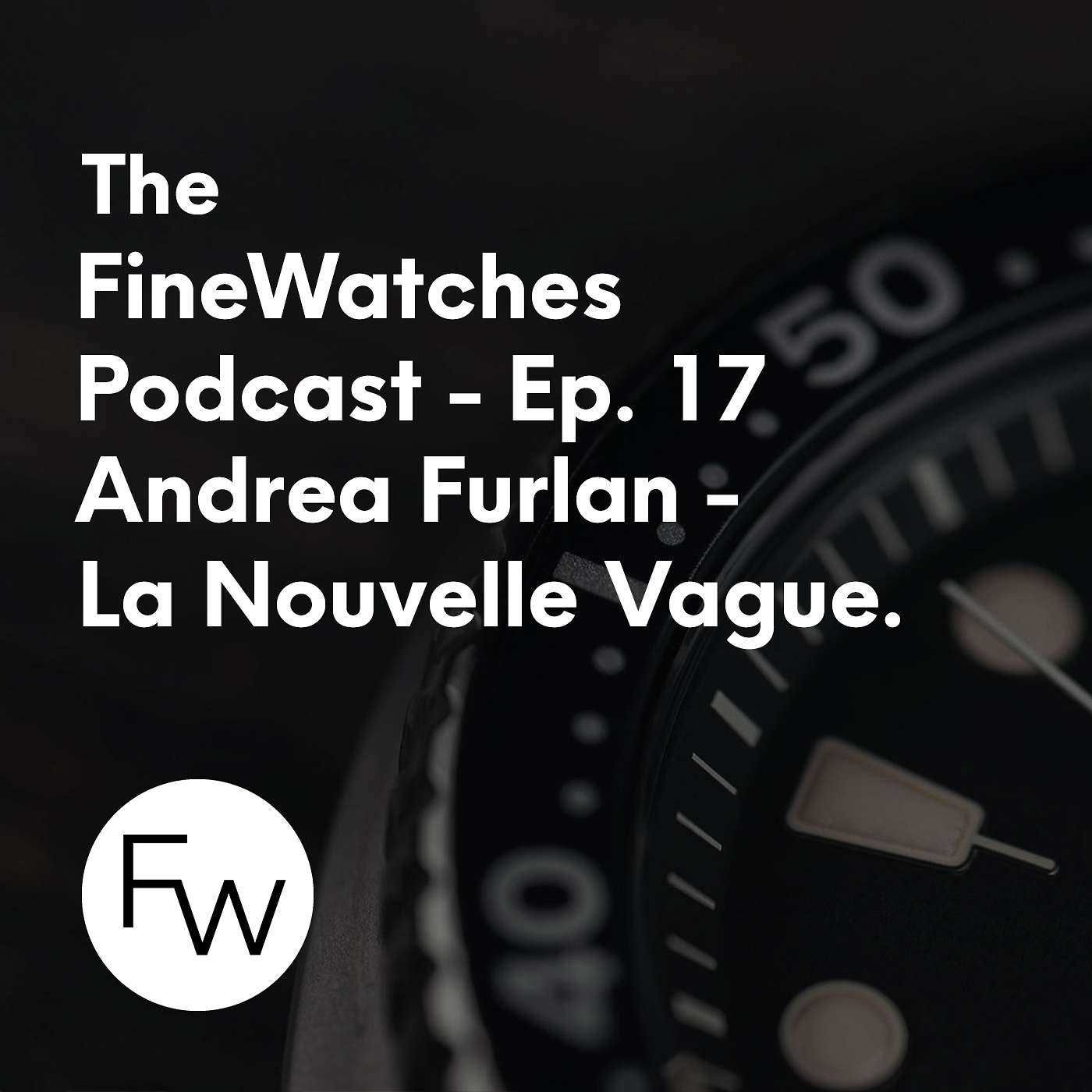 The Fine Watches Podcast