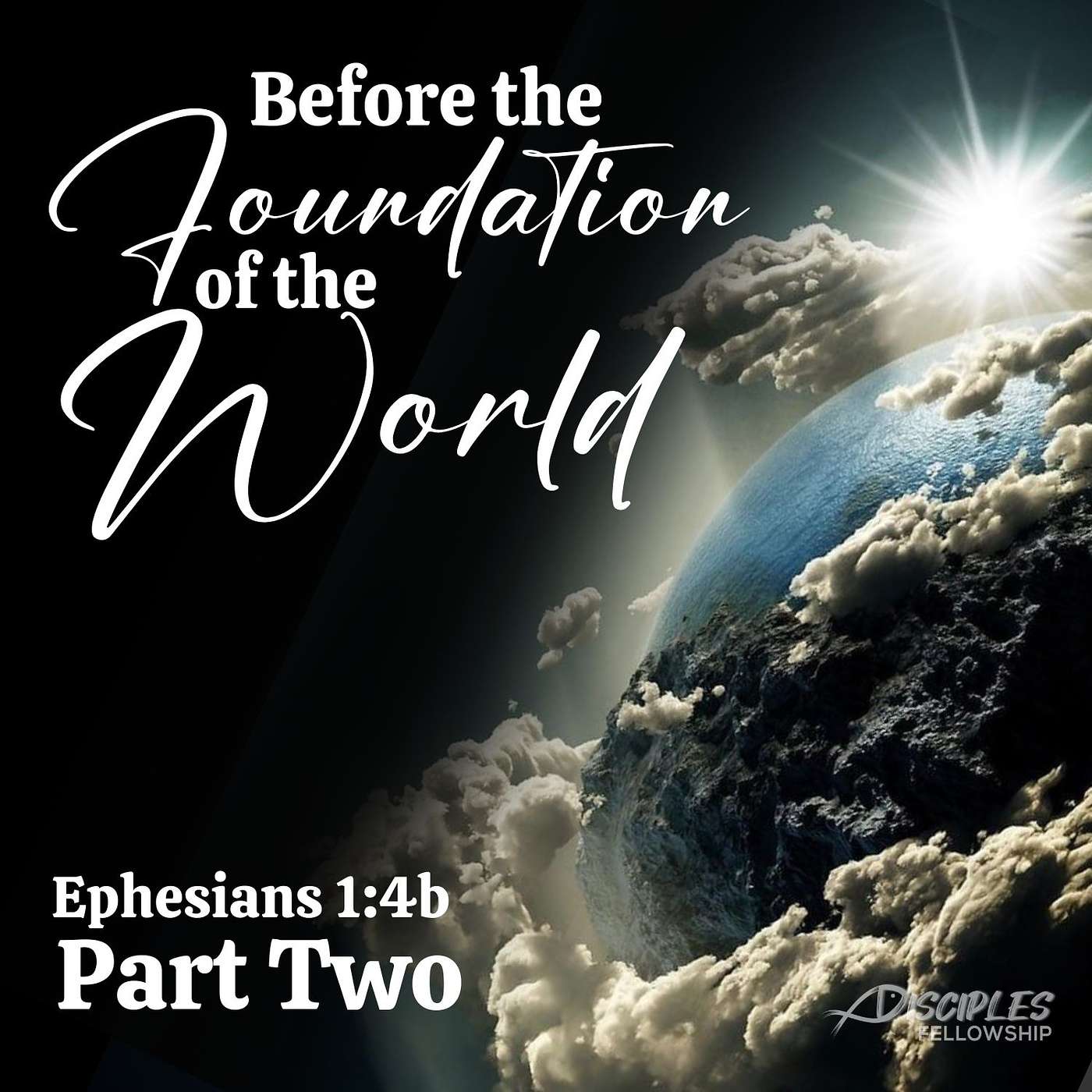 Before the Foundation of the World, Part 2; Ephesians 1:4b