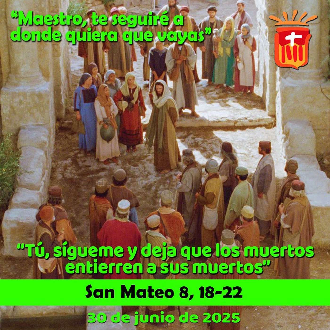 2025-06-30 San Mateo 8, 18-22: Lunes XIII Ordinario