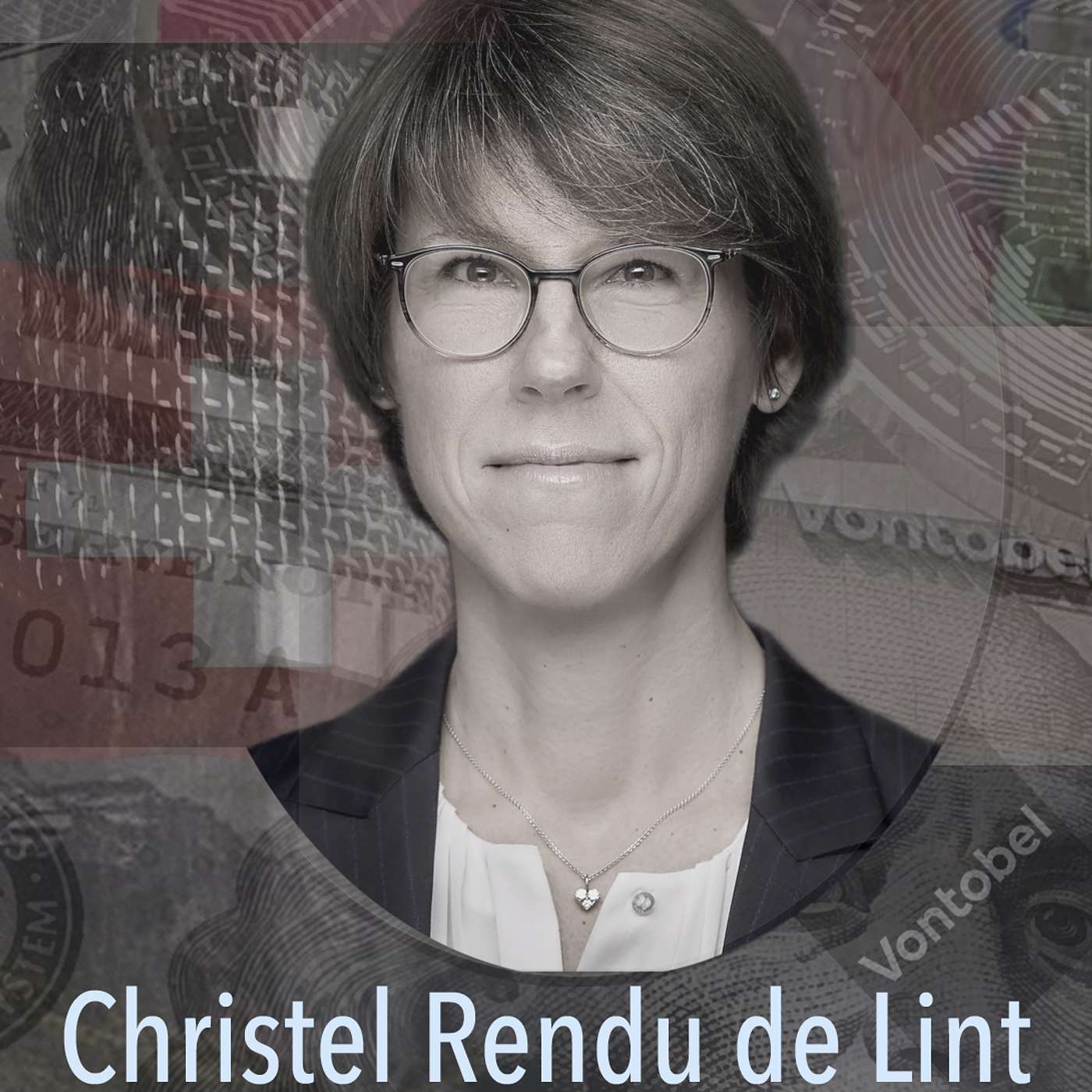 249 - Christel Rendu de Lint, Co-CEO: Fintech Series, Vontobel - Quietly Impactful, Deeply Principled, Defined by Ethos