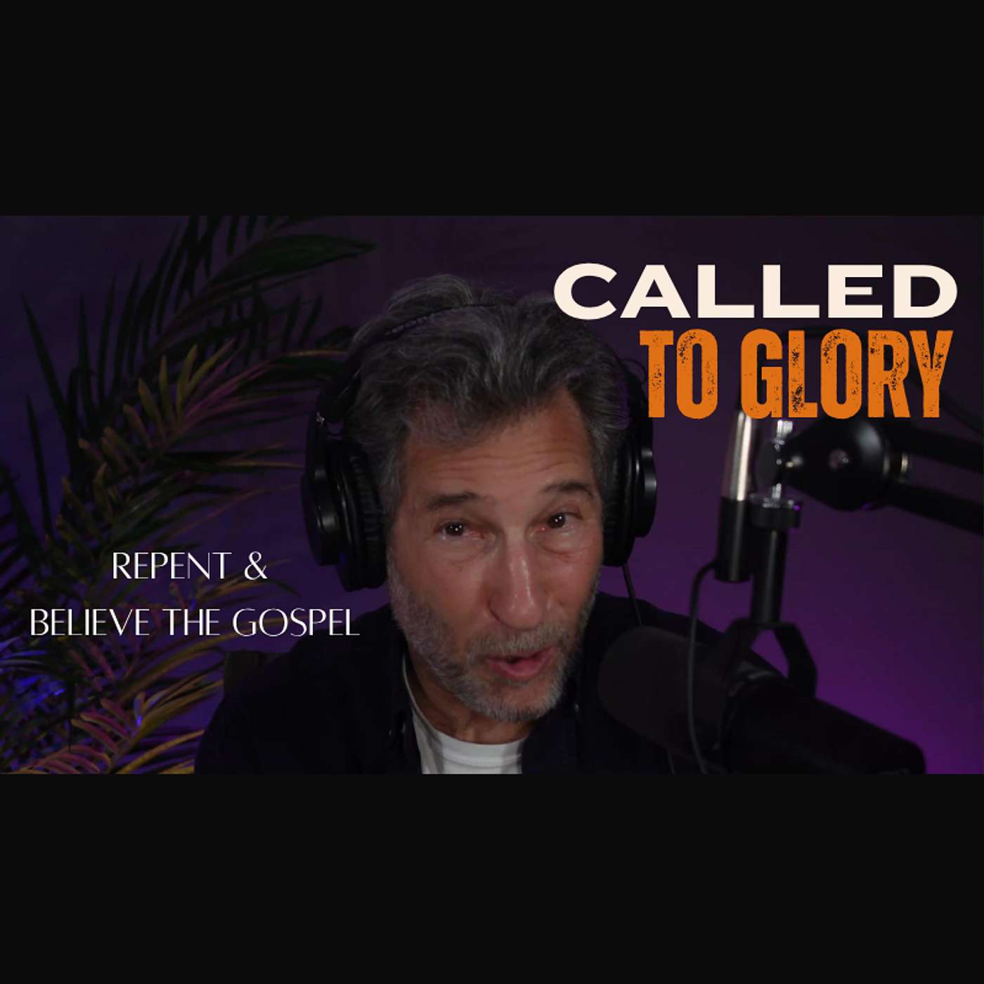 Repent & Believe the Gospel