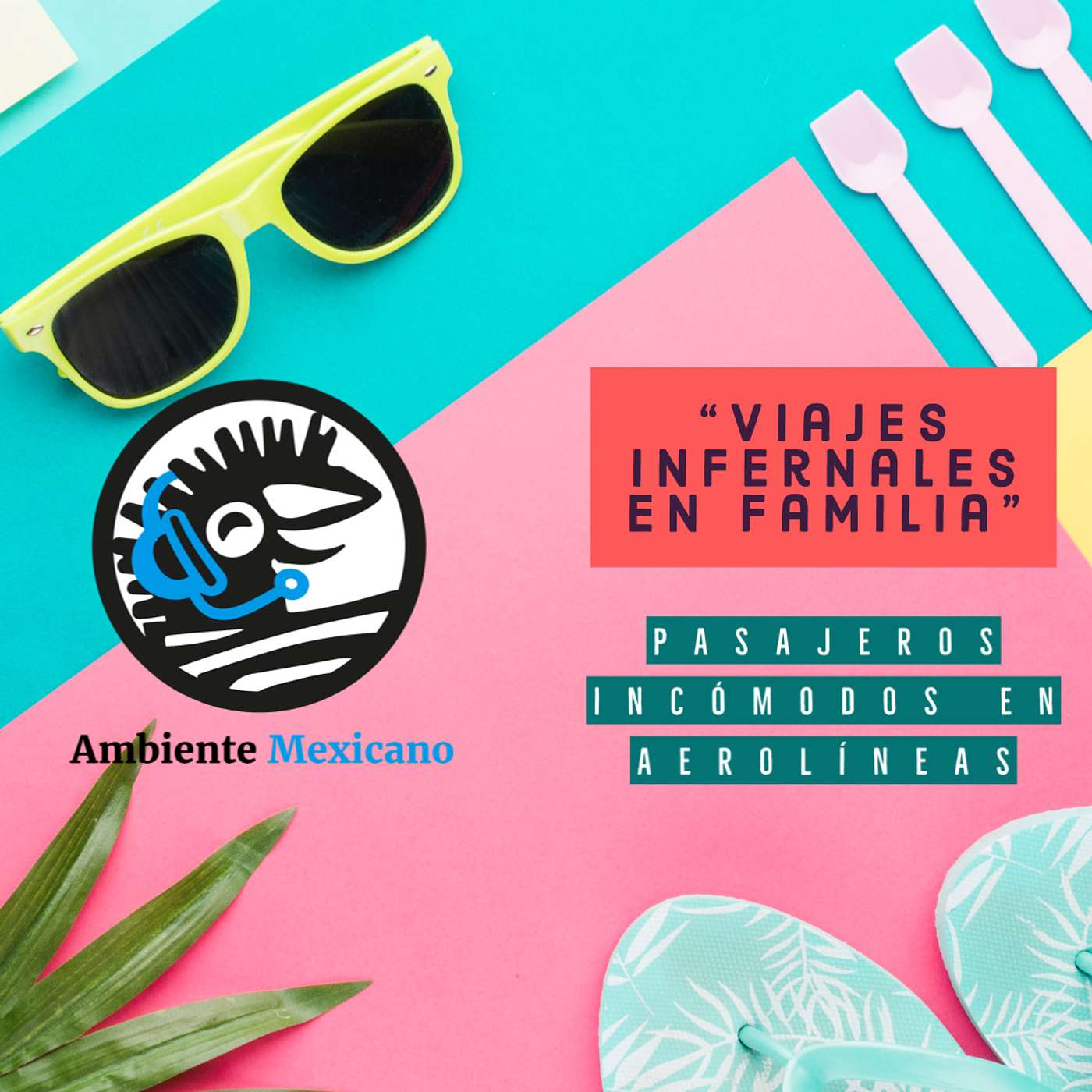 Viajes infernales en familia y Pasajeros incómodos en las aerolíneas