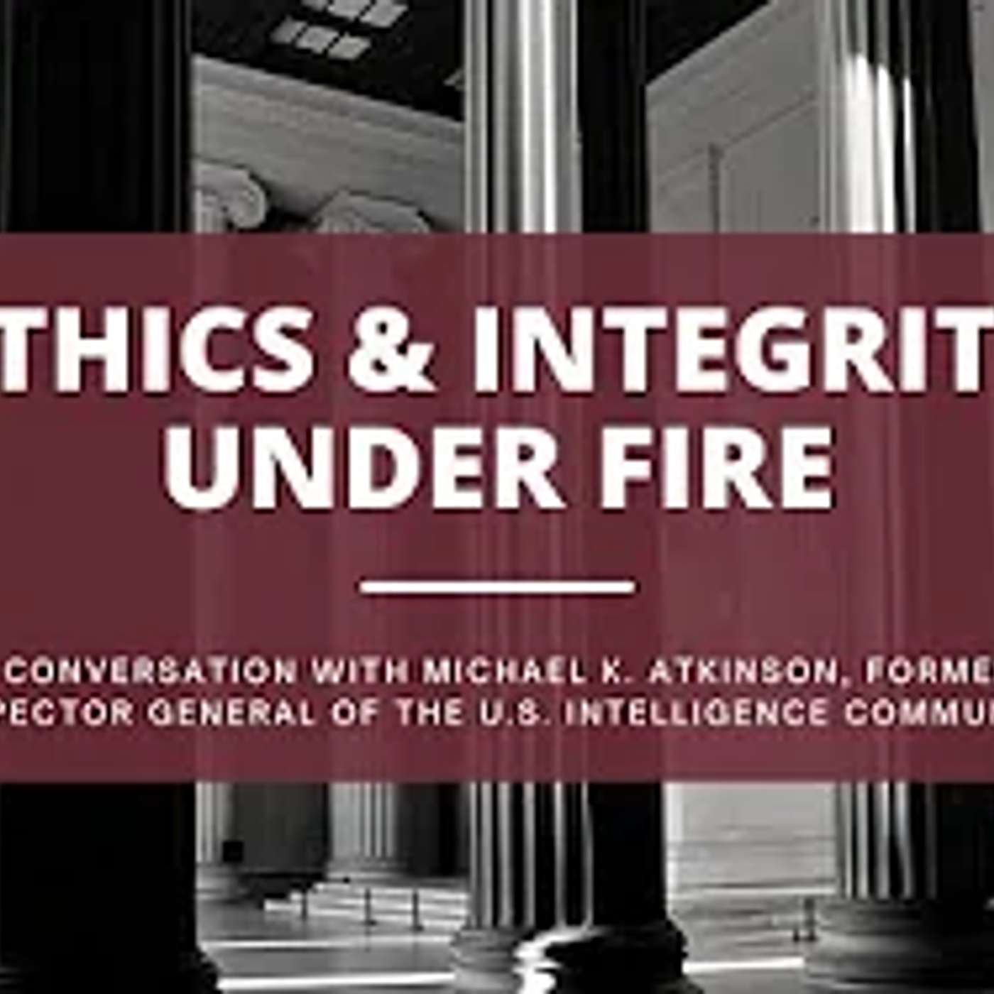 Ethics and Integrity Under Fire