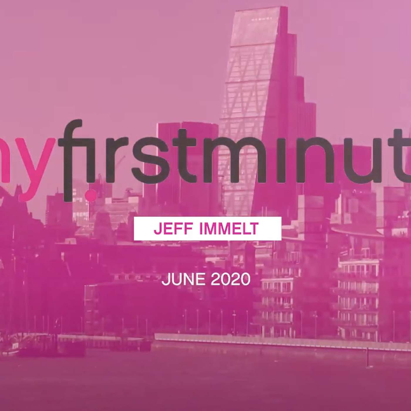 My firstminute | Jeff Immelt, General Electrics & NEA