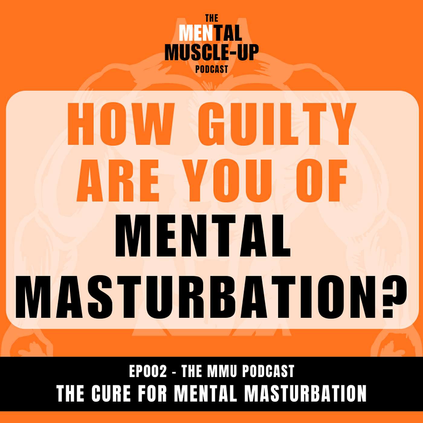 How Guilty ARE You of Mental Masturbation? How to Manage Mental Masturbation Bootcamp Part I
