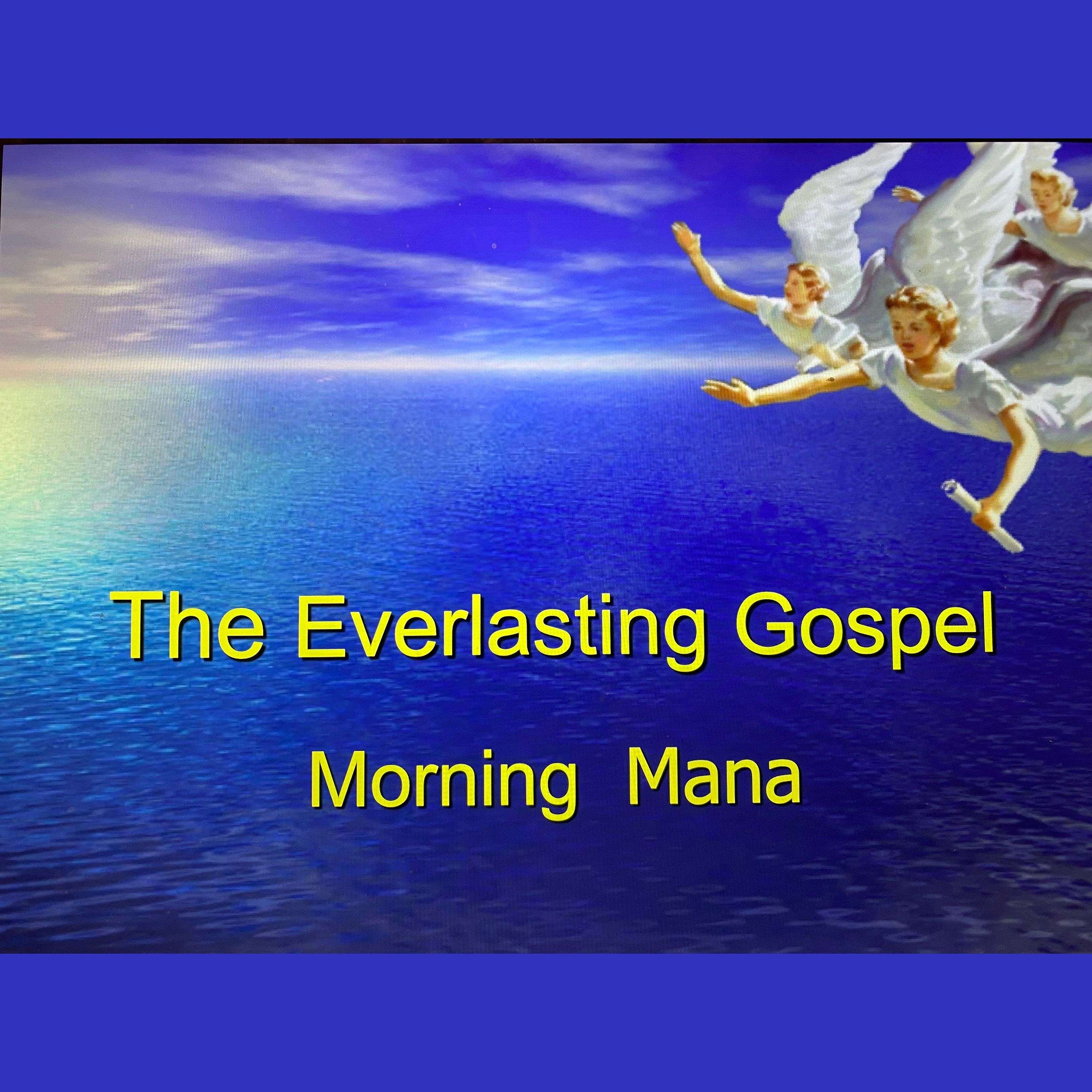 The Everlasting Gospel, Morning Manna 