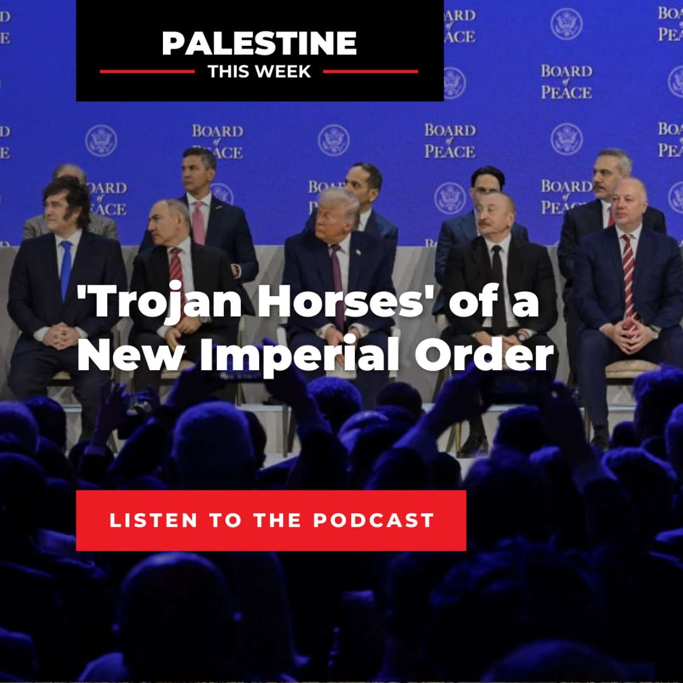 'Trojan Horses' of a New Imperial Order | Palestine This Week with Mouin Rabbani