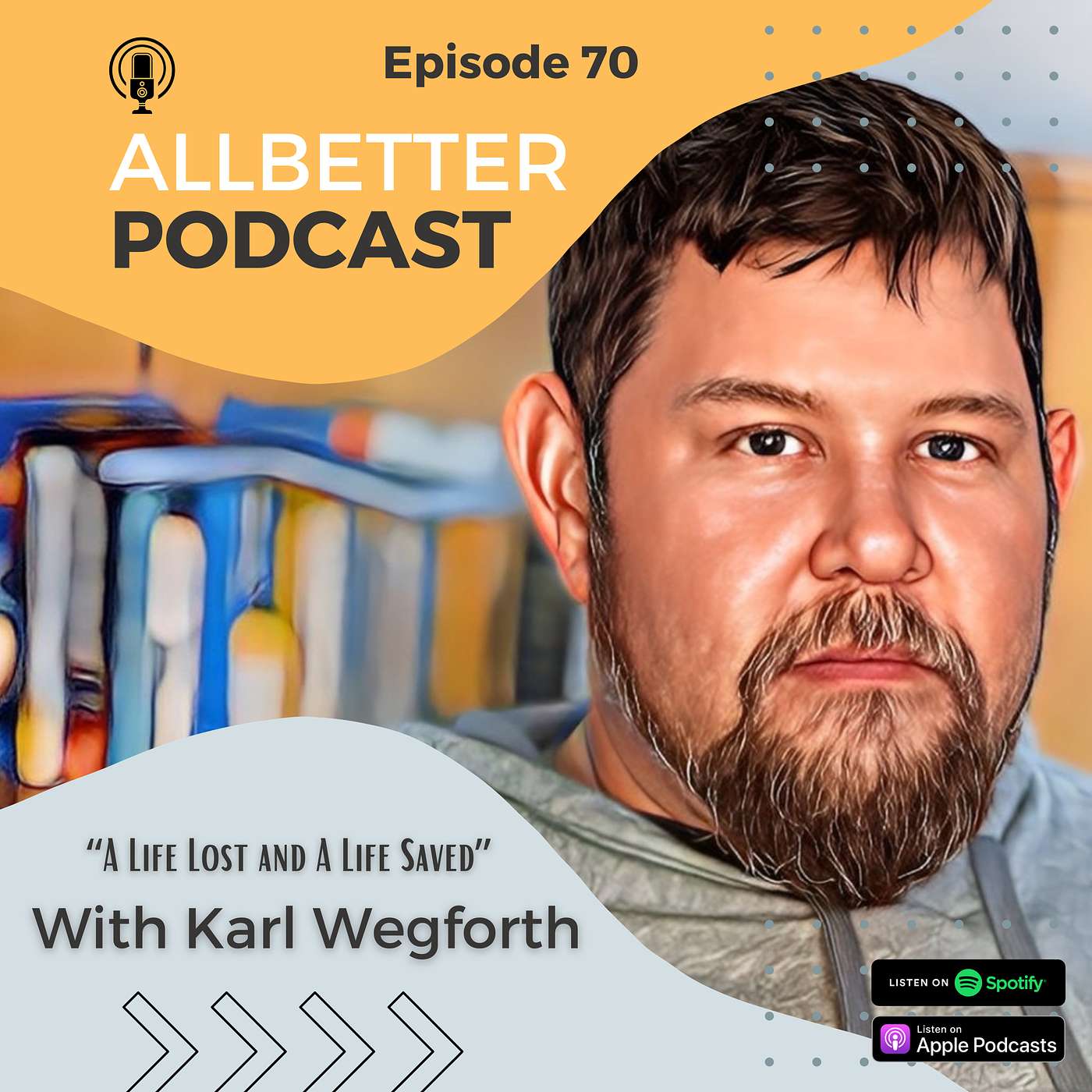 "A Life Lost, and a Life Saved" with Karl Wegforth