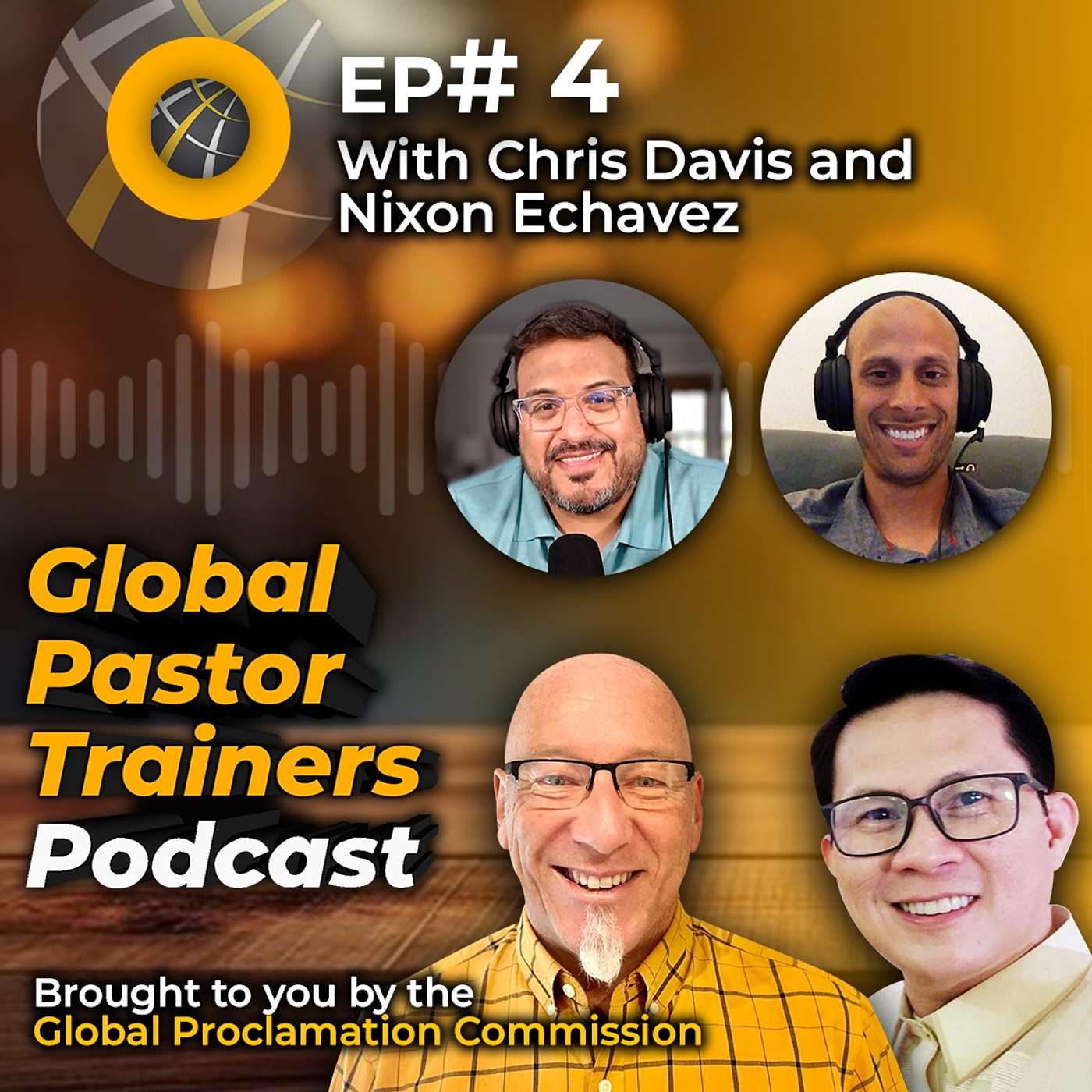 Global Pastor Trainers Podcast - Episode #4 - ENGLISH Chris Davis and Nixon Echavez