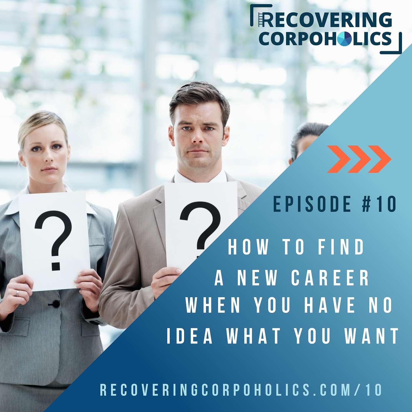 Episode 10 - How to Find a New Career When You Have No Idea What You Want