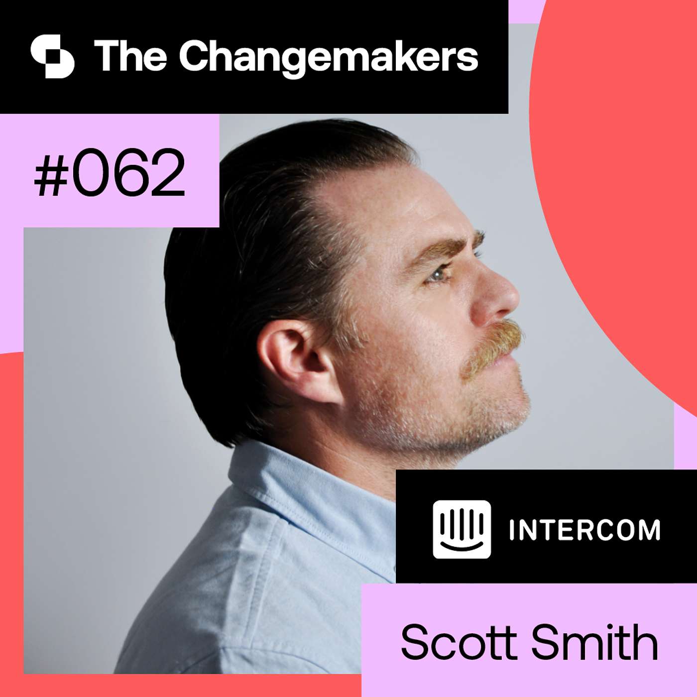 Scaling a truly bold brand identity: Scott Smith, Intercom Scaling a truly bold brand identity: Scott Smith, Intercom