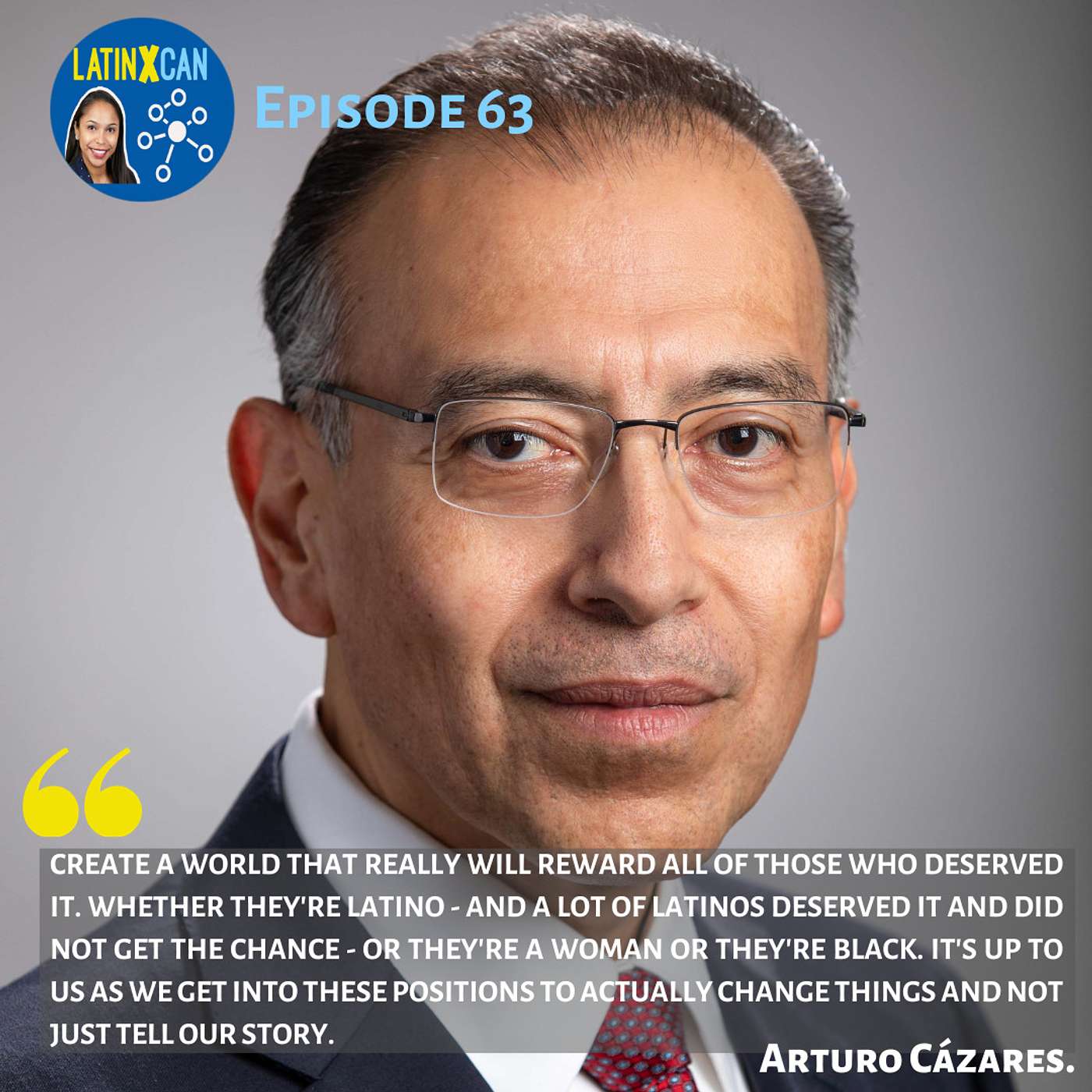 063: From Michoacan to the C-Suite, and the Leadership Lessons in Between; with Arturo Cázares,