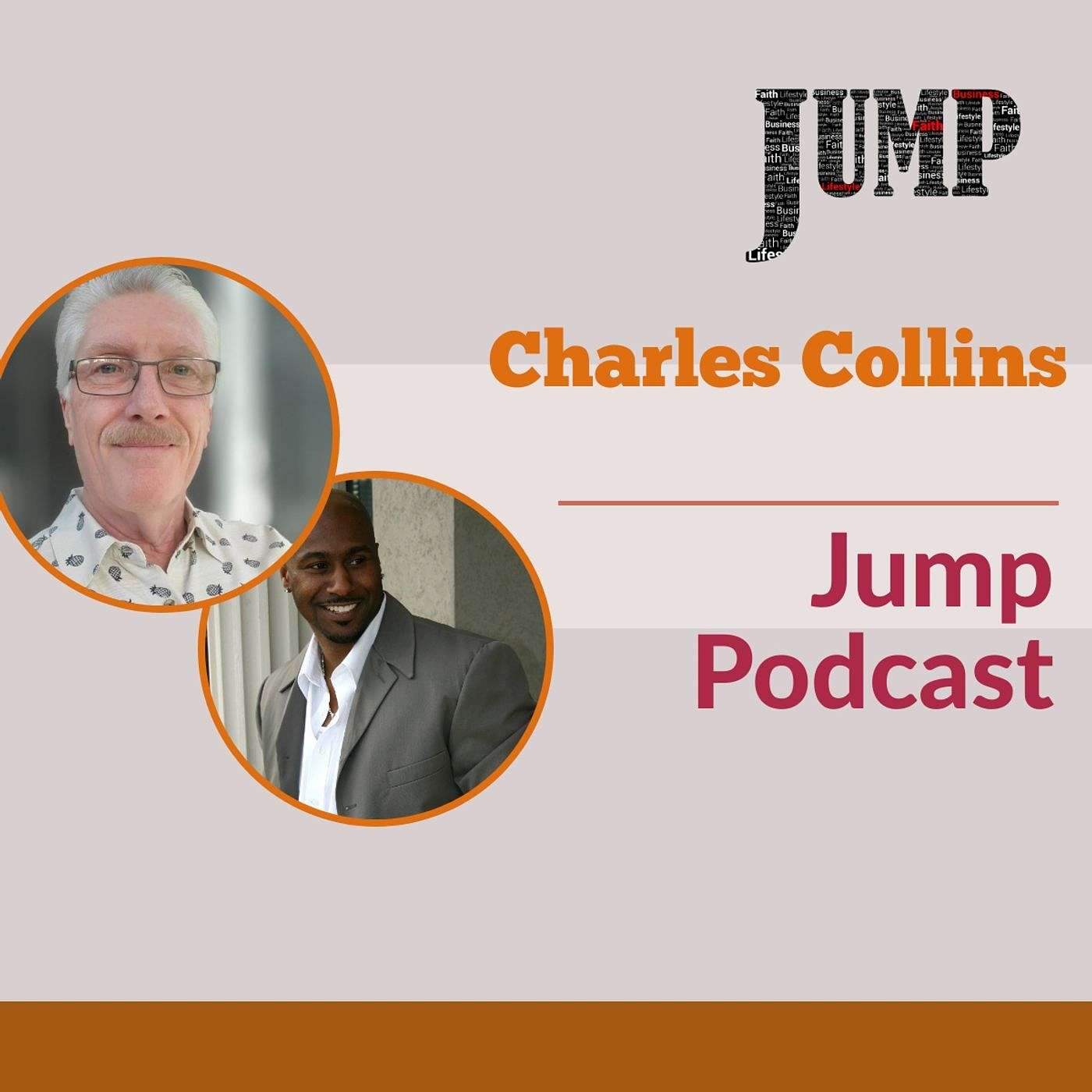 Episode 47 Jump Podcast success is waiting with Charles Collins