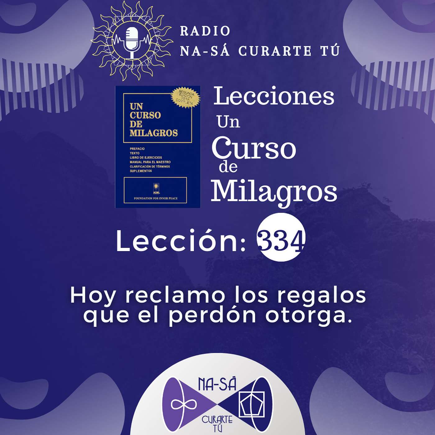 Lección 334 - UCDM - Hoy reclamo los regalos que el perdón otorga episode artwork