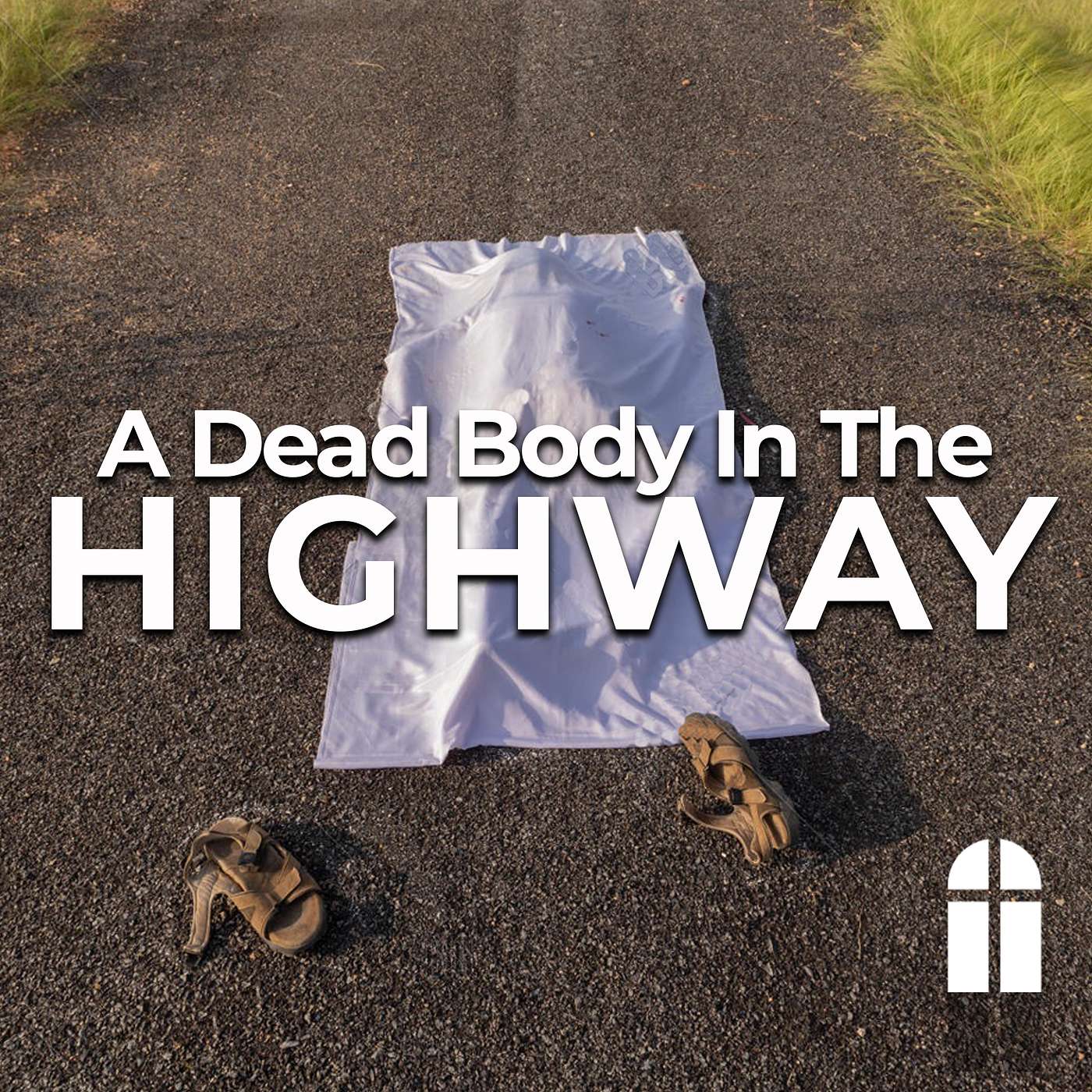 A Dead Body in The Highway - Sunday PM 03/09/2025 - Pastor Bob Gray II episode artwork