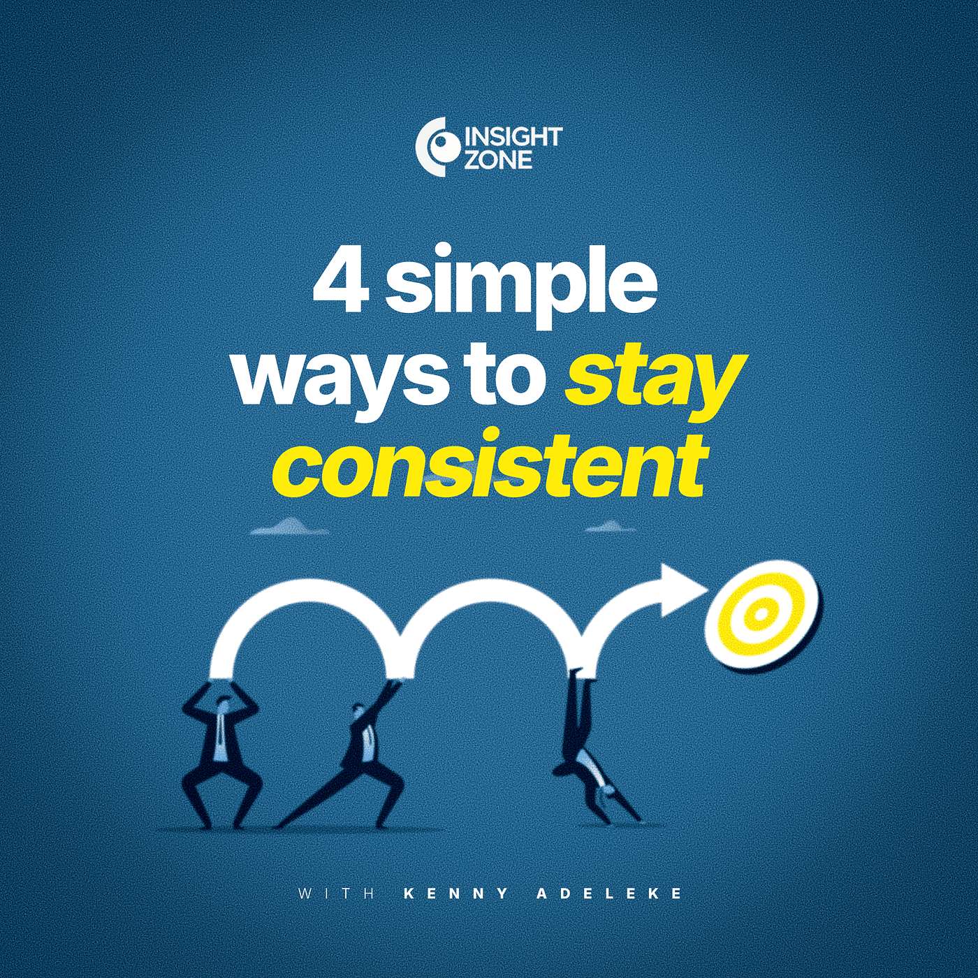 4 Simple Ways to Be Consistent