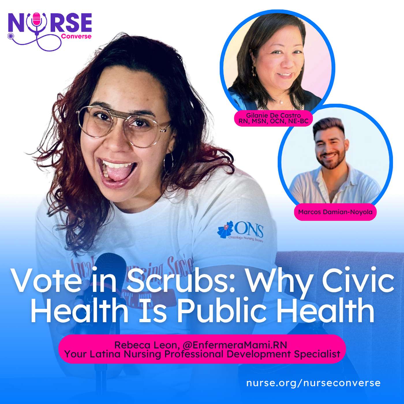 Vote in Scrubs: Why Civic Health Is Public Health (With Rebeca Leon, Gilanie De Castro and Marcos Damian-Noyola)