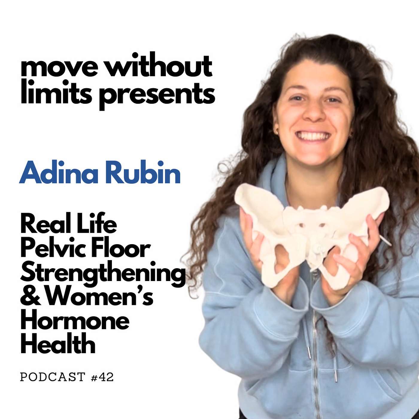 42| Adina Rubin: Real Life Pelvic Floor Strengthening & Women’s Hormone Health