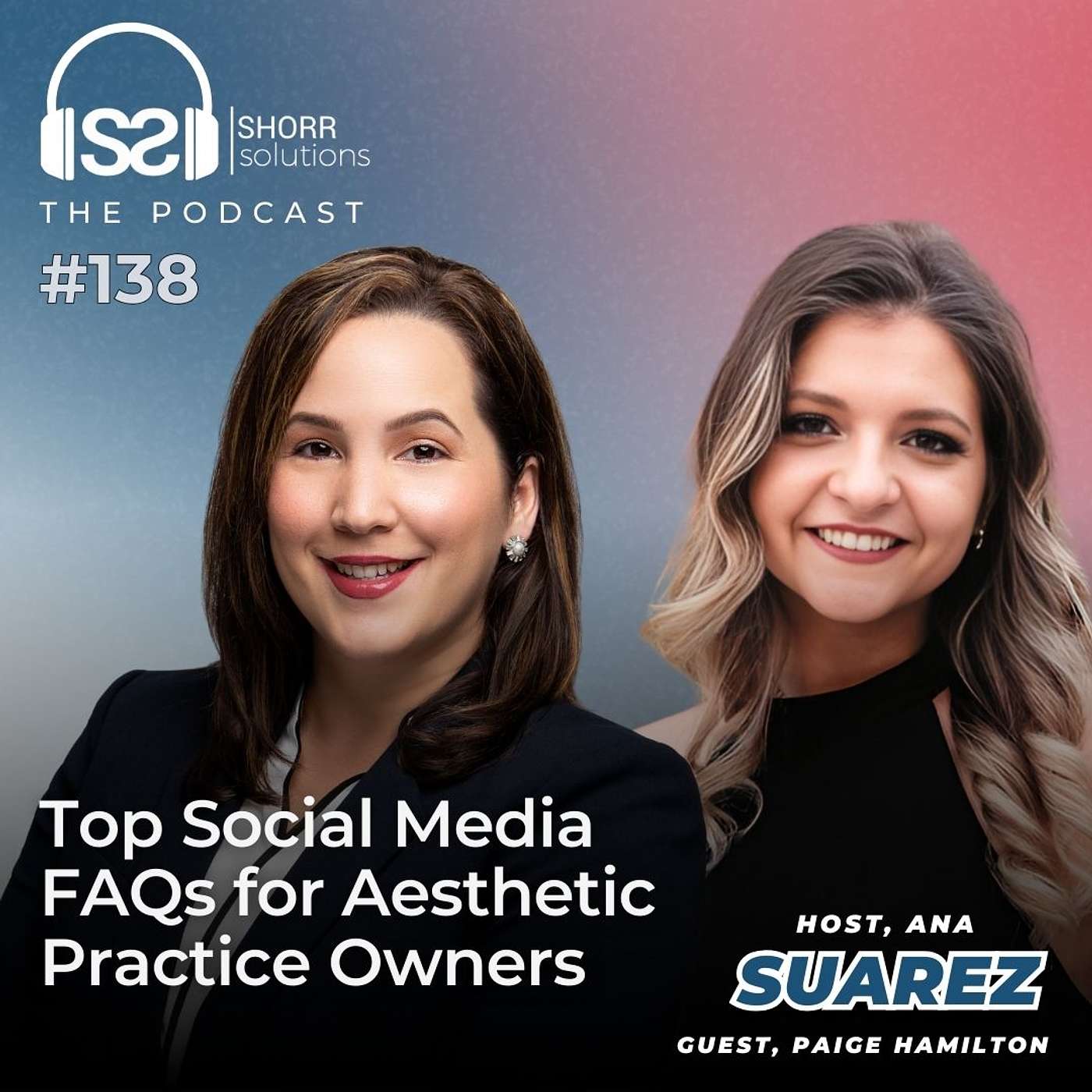 Ep. 138 - Top Social Media FAQs for Aesthetic Practice Owners