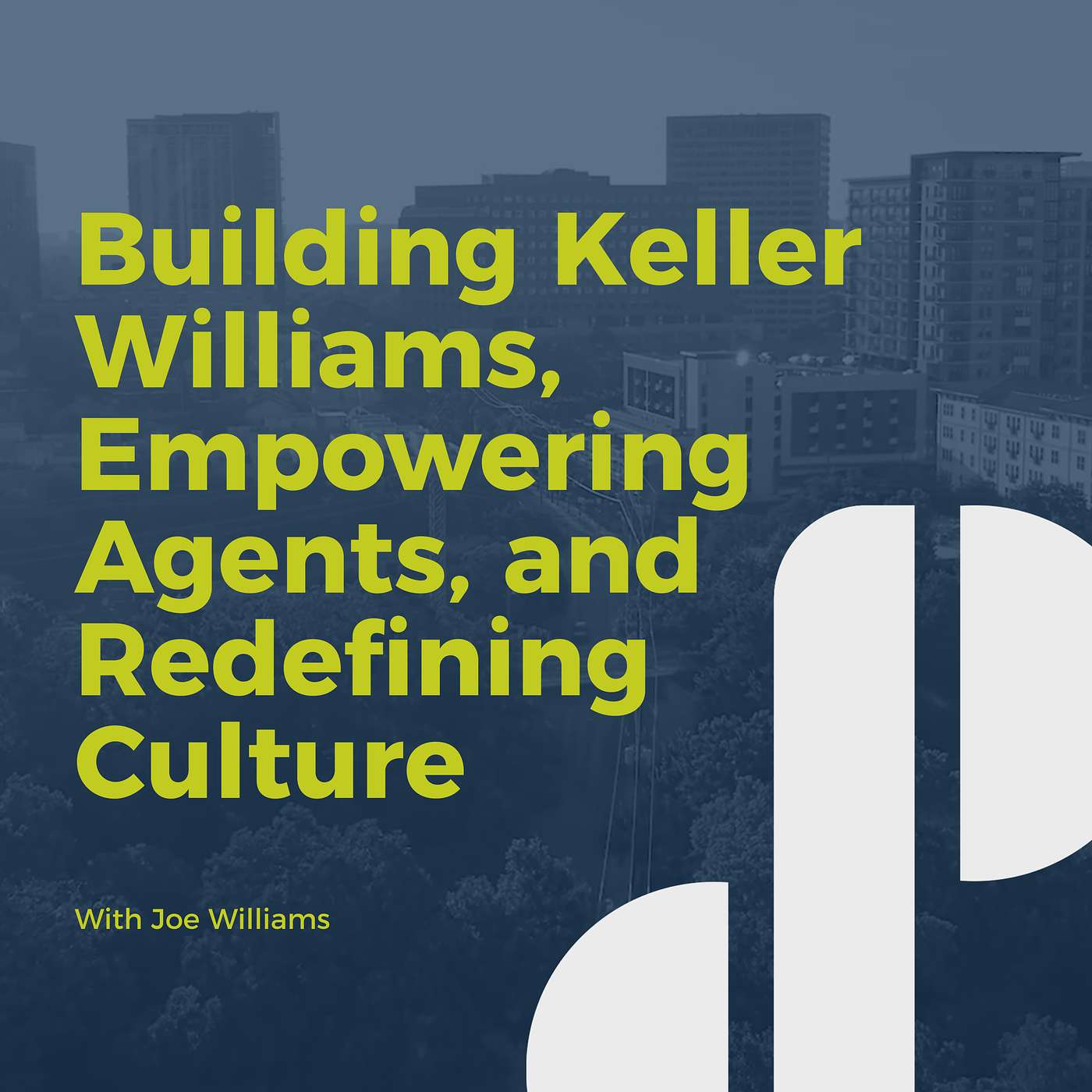 Decision Points E65 - Building Keller Williams, Empowering Agents, and Redefining Culture with Joe Williams