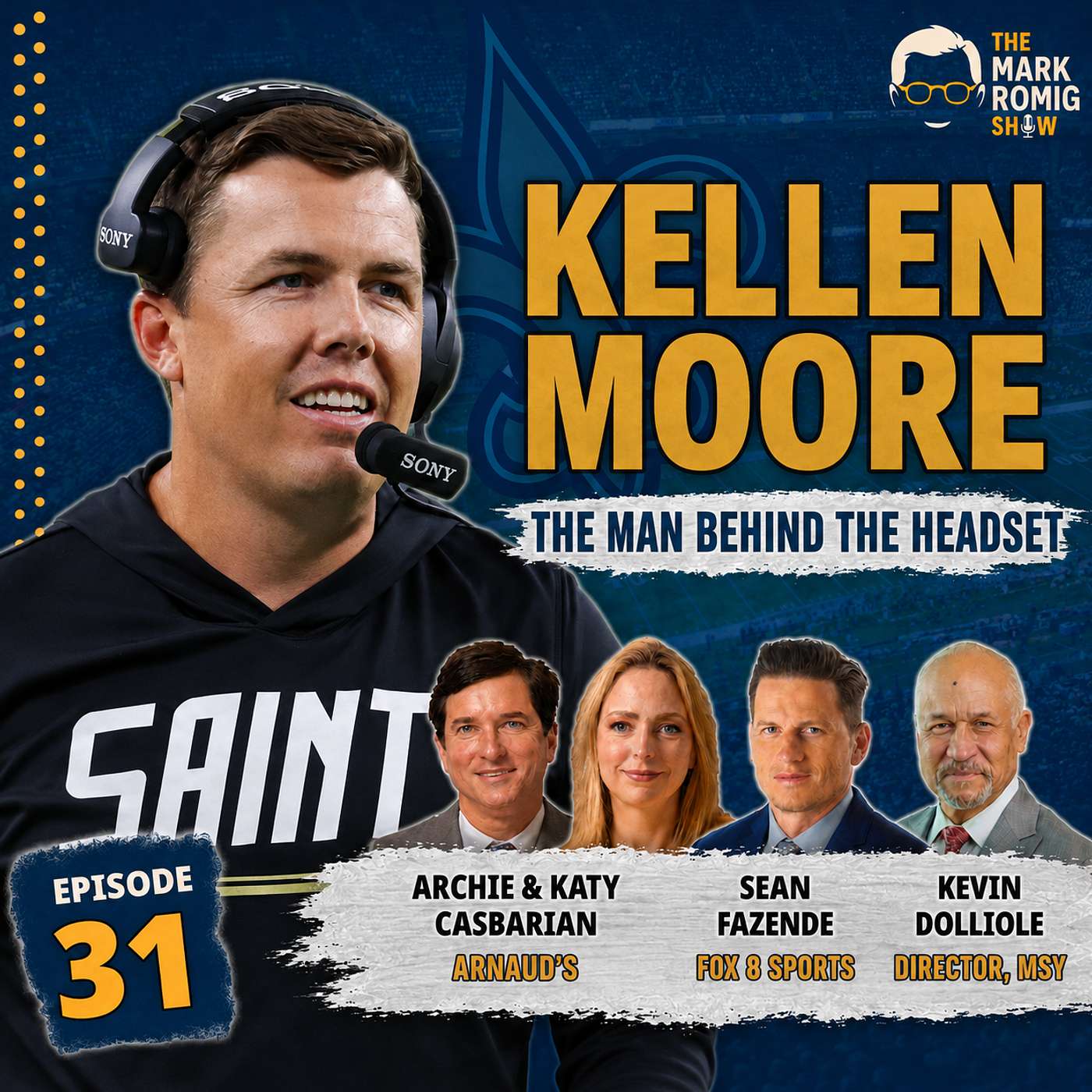 Kellen Moore: The Man Behind the Headset | Saints Football, Arnaud’s & MSY episode artwork