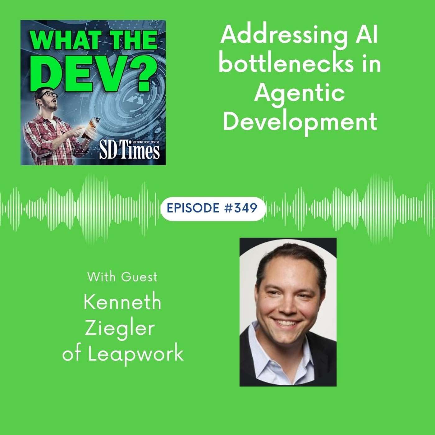 349: Addressing AI bottlenecks in Agentic Development (with Kenneth Ziegler)