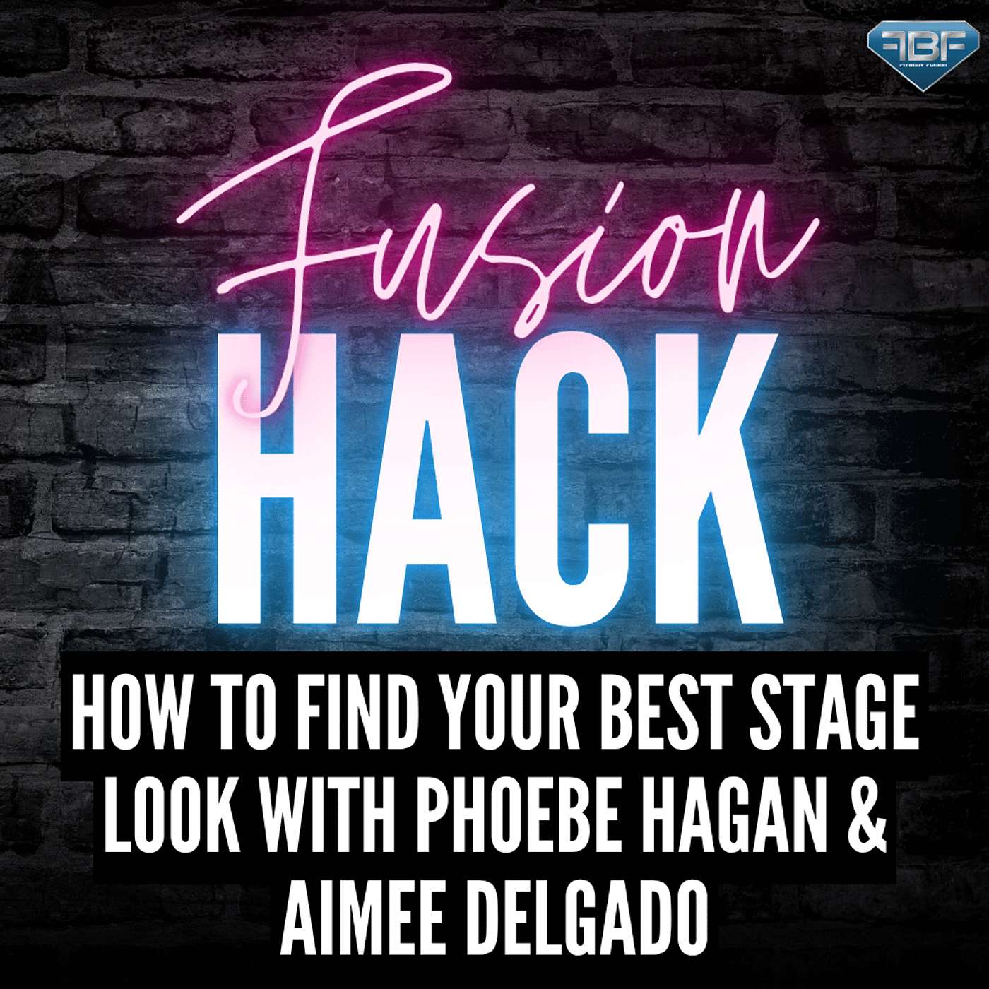 Fusion Hack: How To Find Your Best Stage Look with Phoebe Hagan and Aimee Delgado Fusion Hack: How To Find Your Best Stage Look with Phoebe Hagan and Aimee Delgado