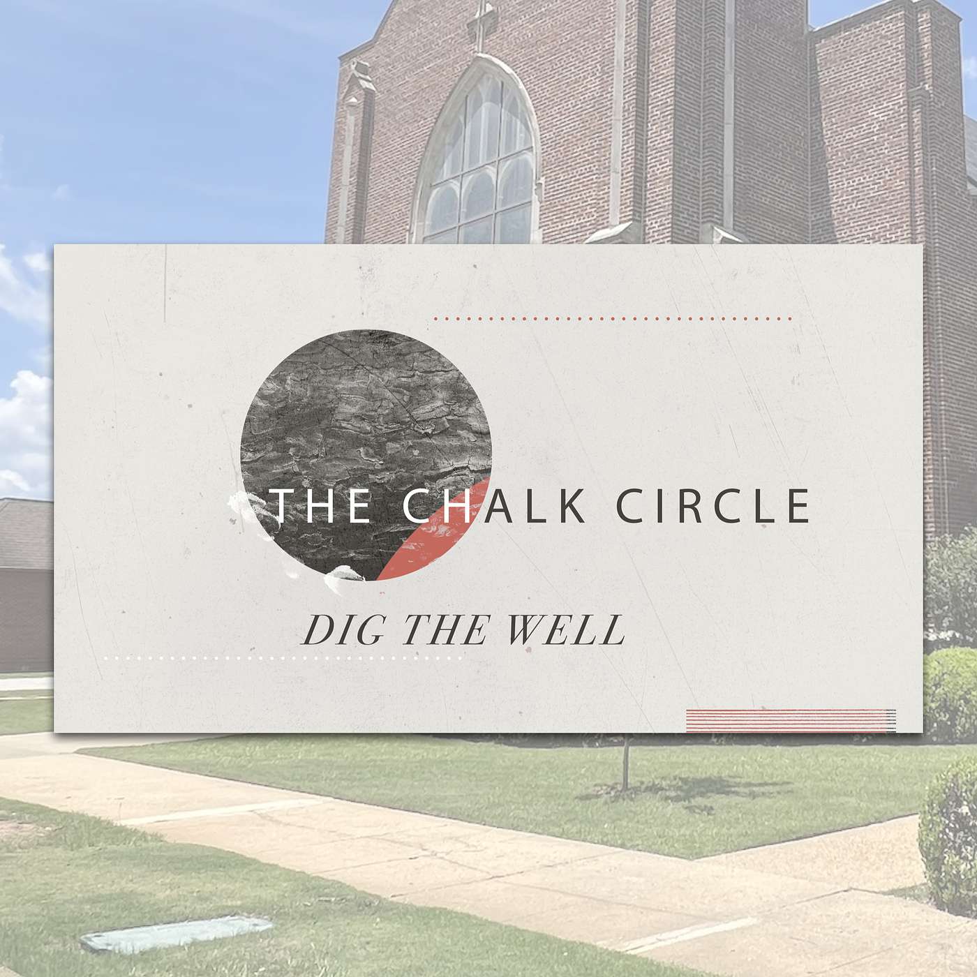 11.26.23 // The Chalk Circle: Dig the Well // Rev. Jim Morrow episode artwork
