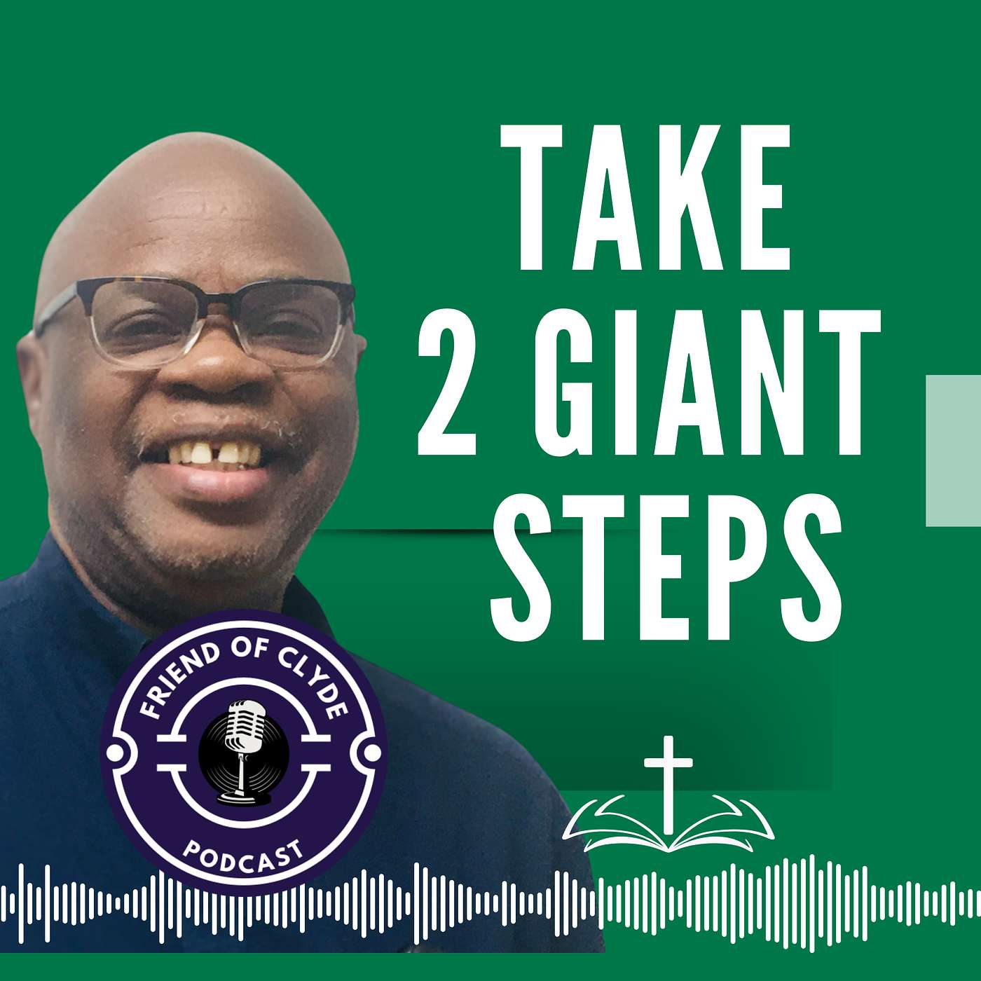 FRIEND of CLYDE Podcast by Pastor Clyde A. Bailey